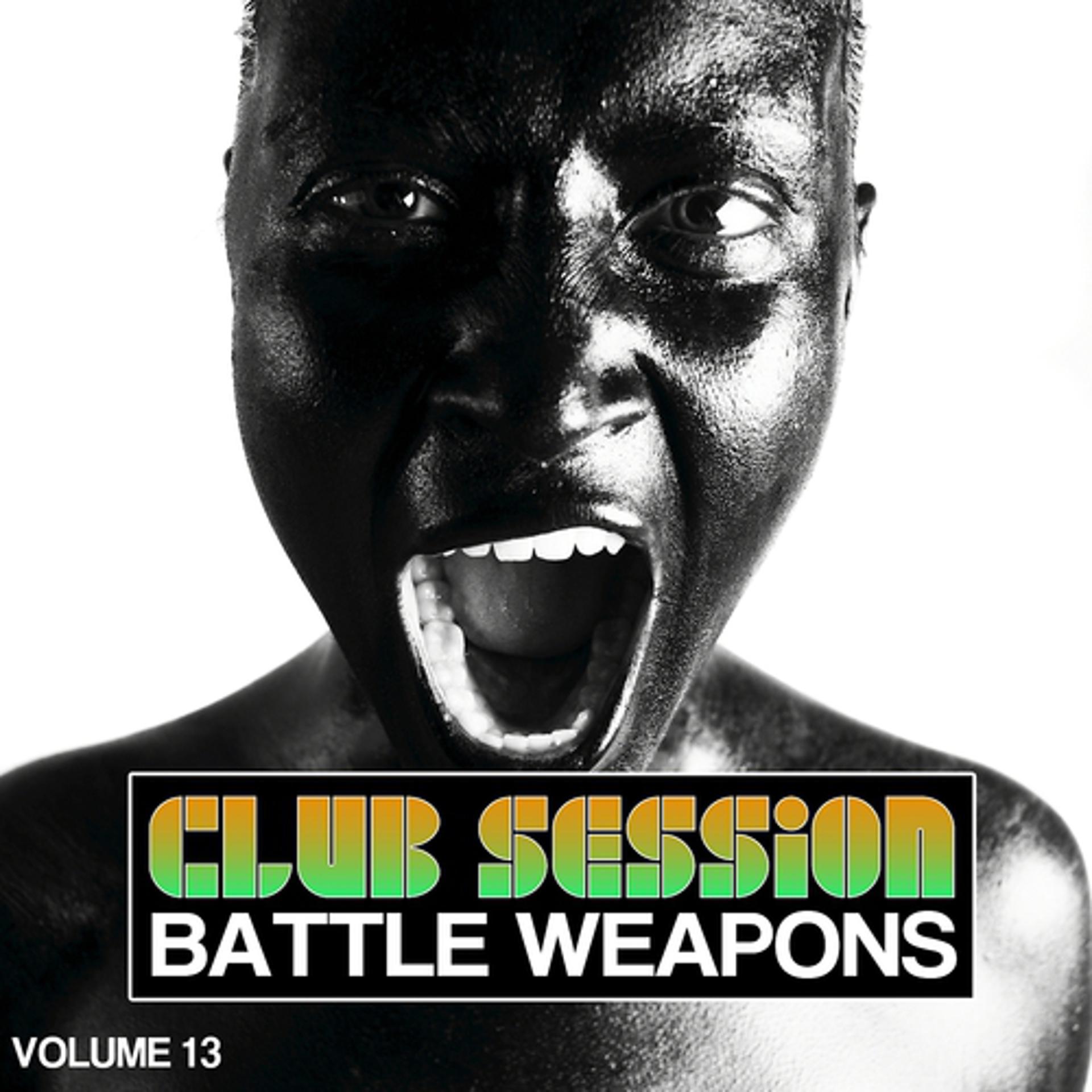 Постер альбома Club Session: Battle Weapons, Vol. 13