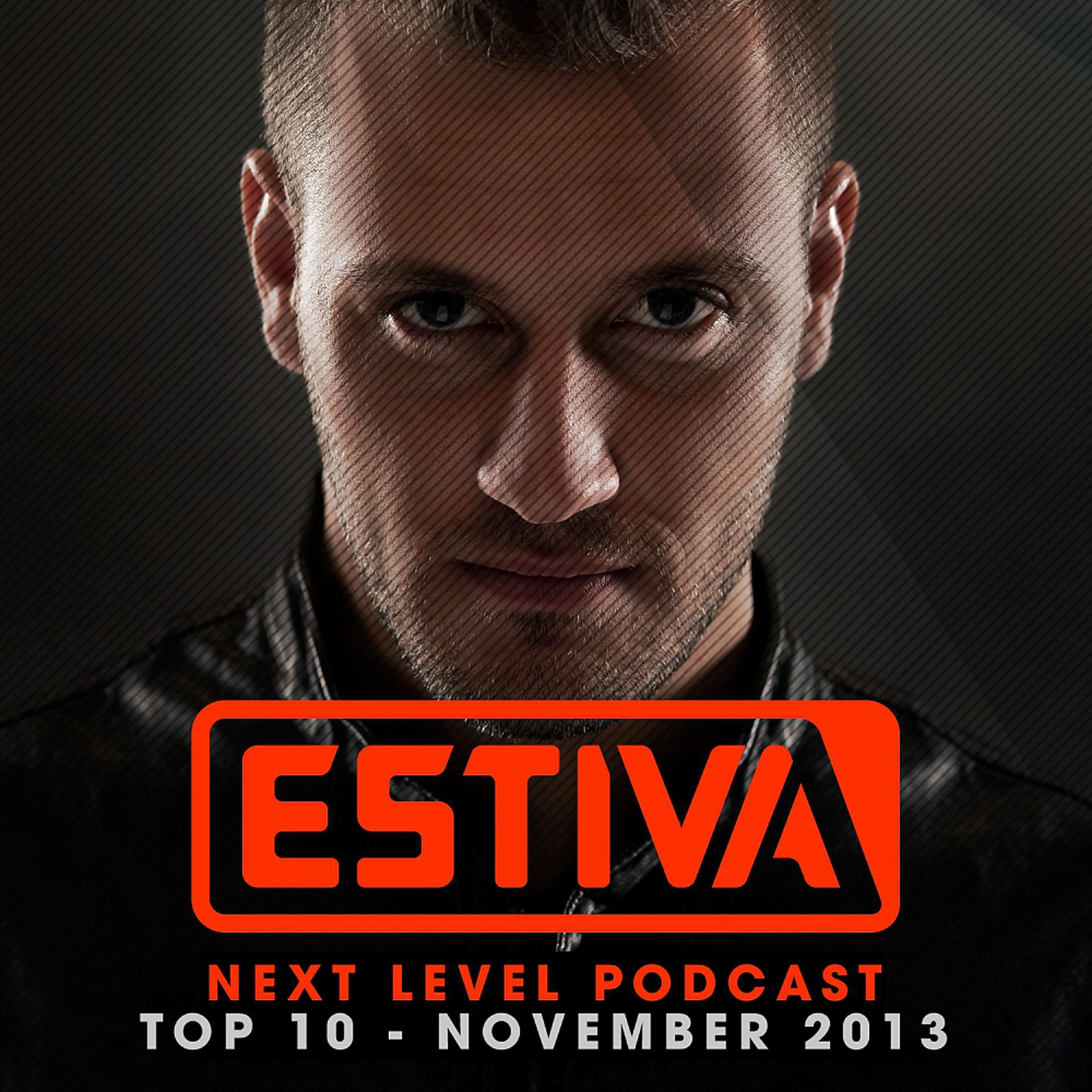 Постер альбома Estiva pres. Next Level Podcast Top 10 - November 2013