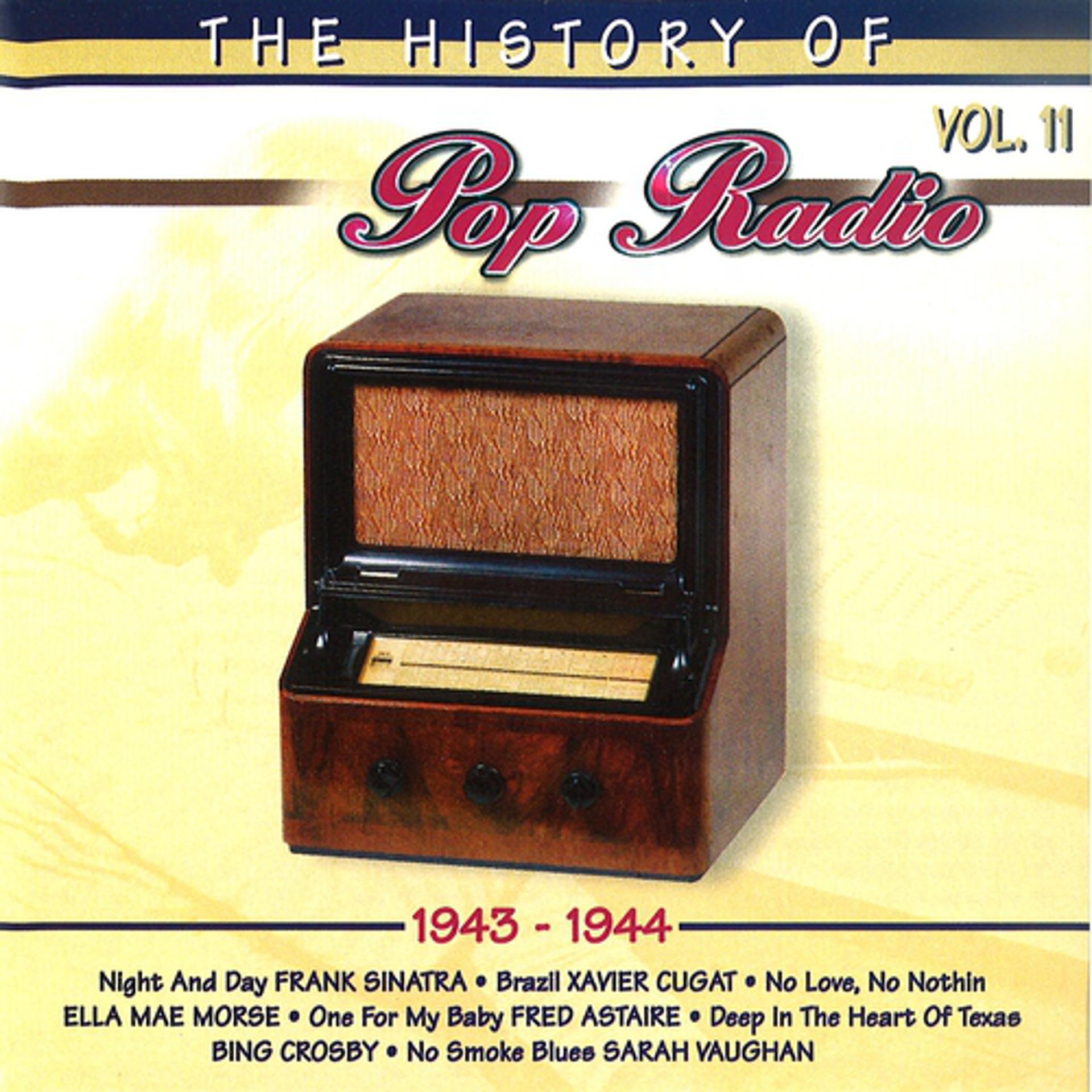 Постер альбома The History of Pop Radio, Vol. 11 (1943-1944)