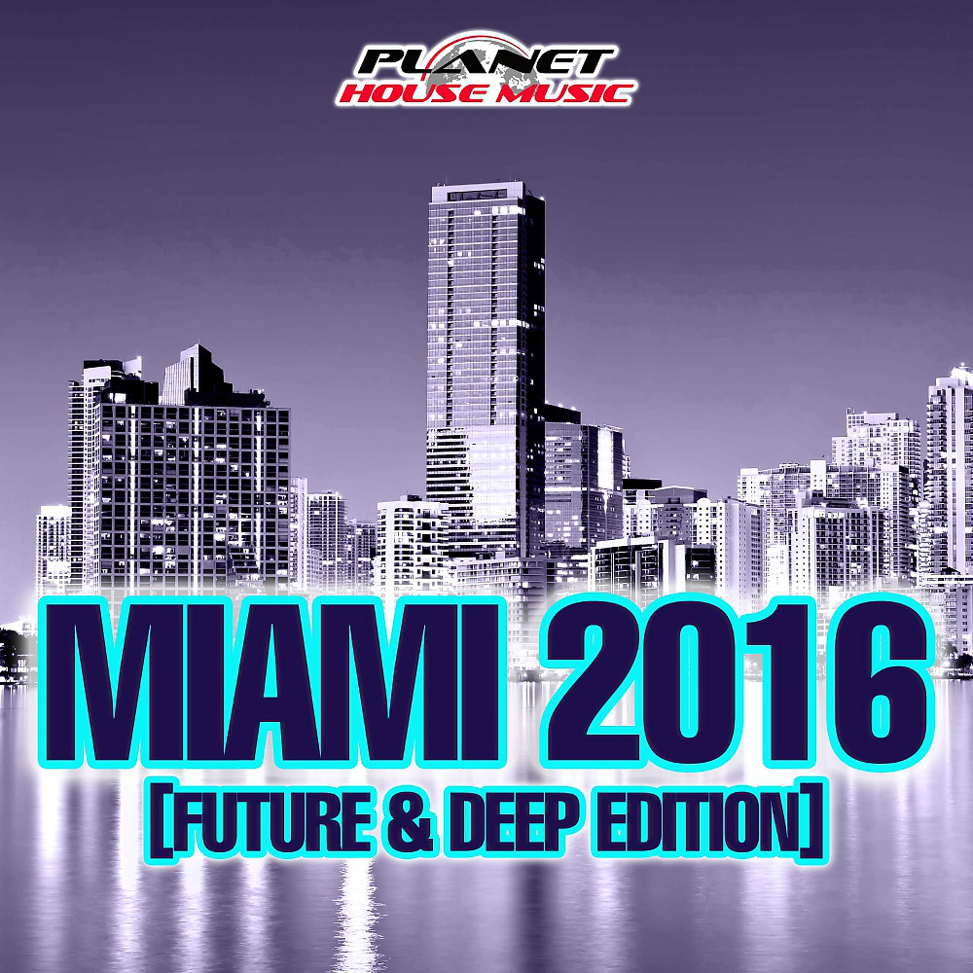 Постер альбома Miami 2016 (Future & Deep Edition)