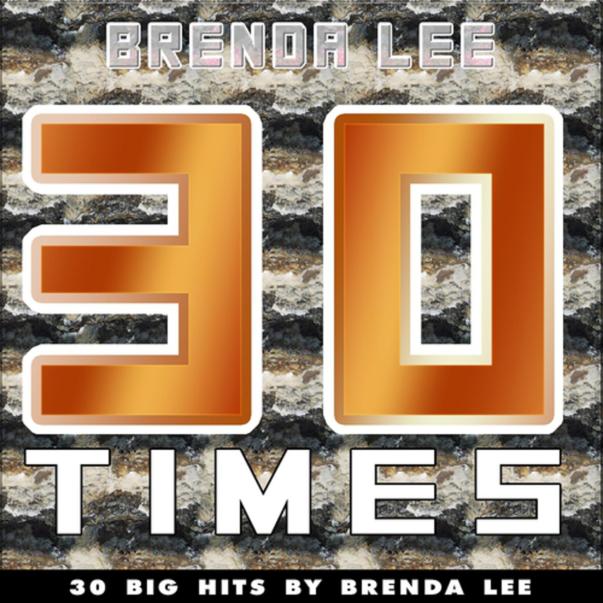 Постер альбома 30 Times (30 Big Hits By Brenda Lee)
