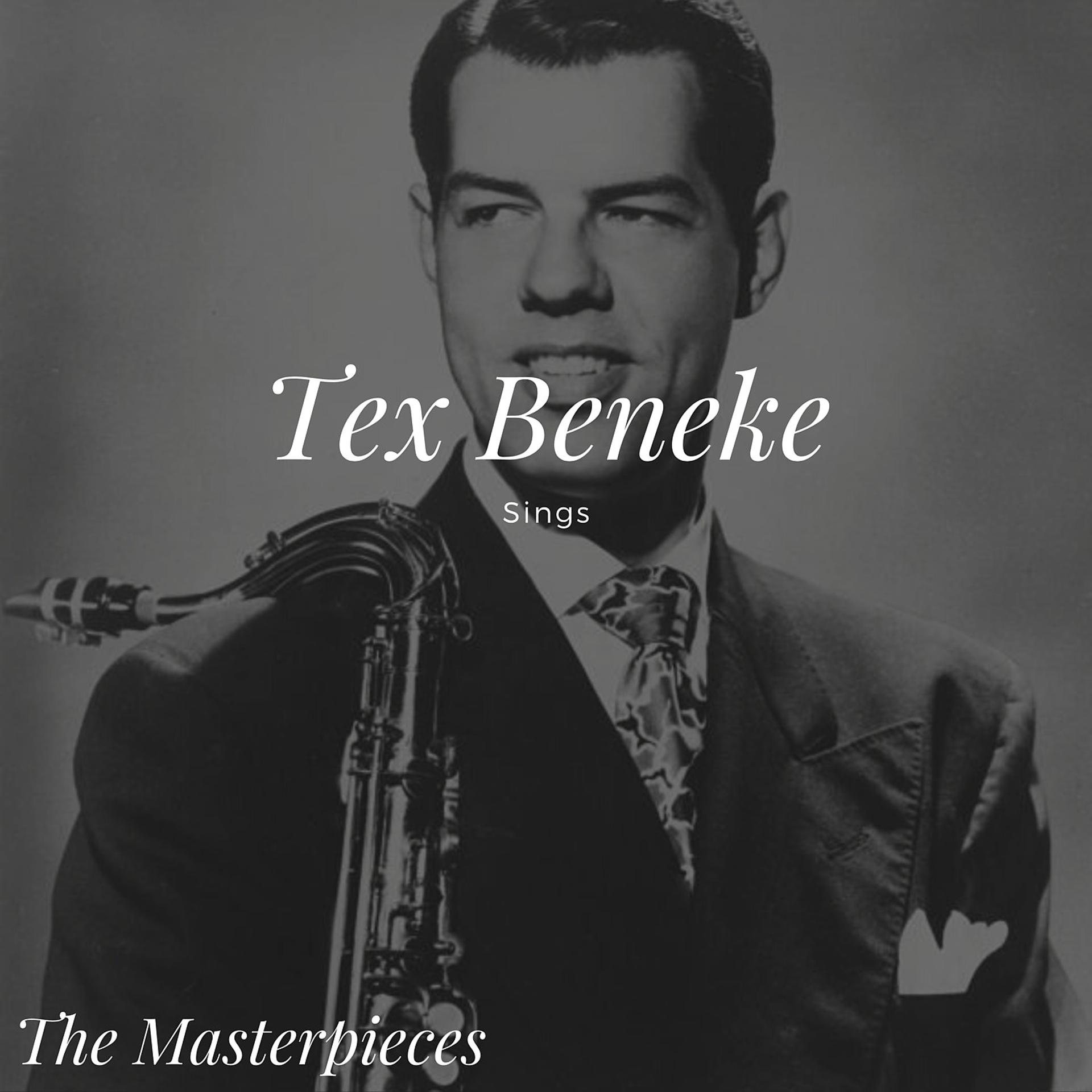 Постер альбома Tex Beneke Sings - The Masterpieces