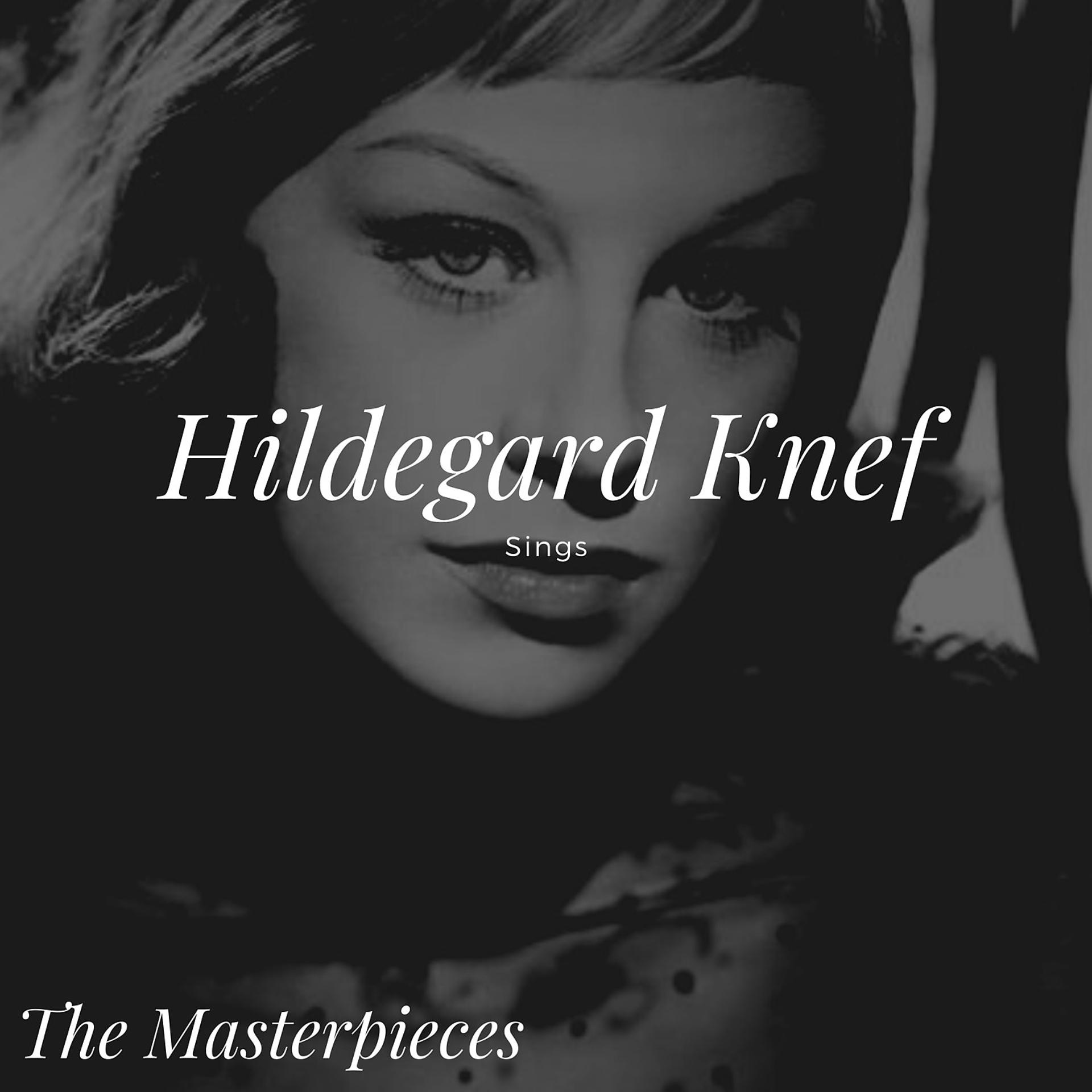 Постер альбома Hildegard Knef Sings - The Masterpieces
