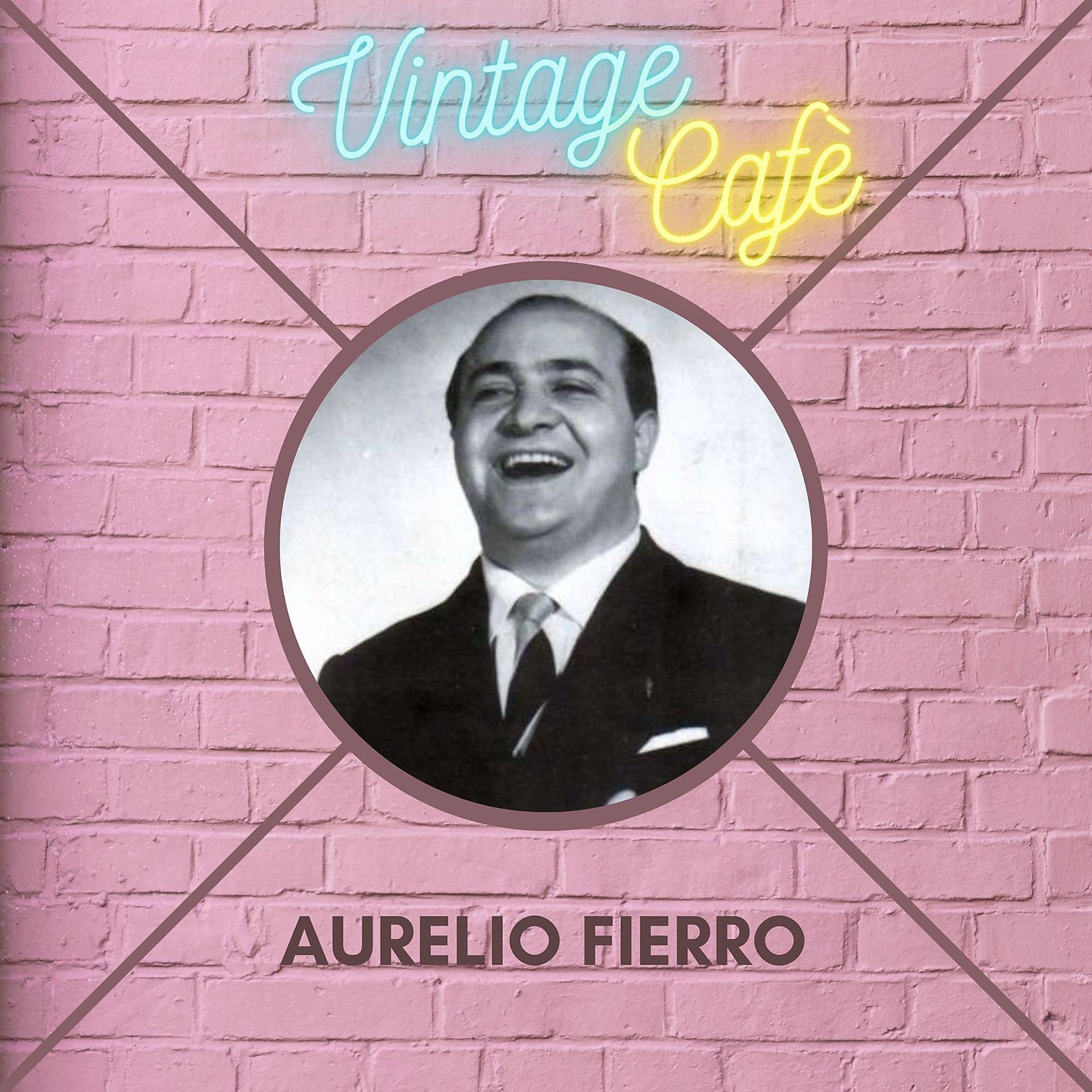 Постер альбома Aurelio Fierro - Vintage Cafè