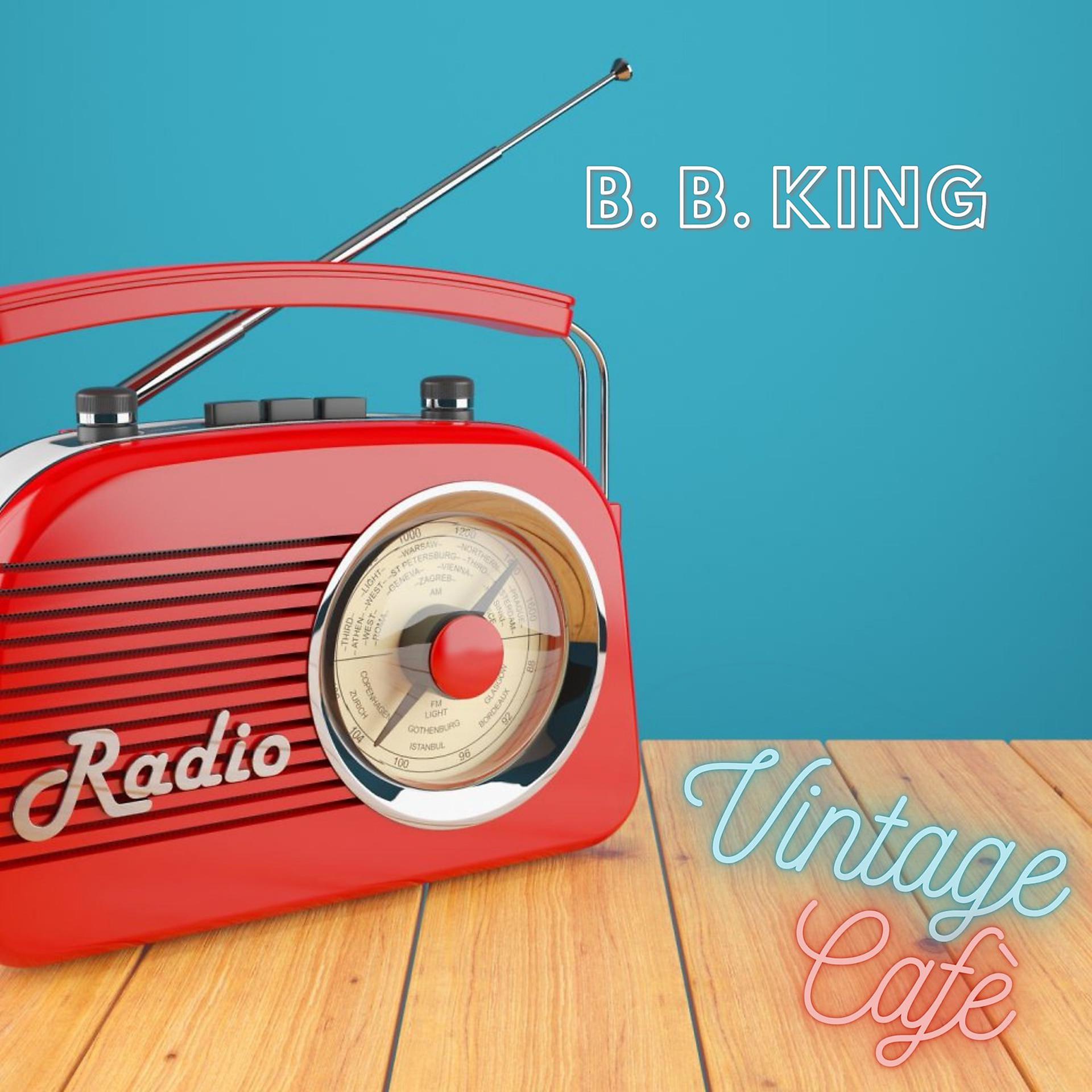 Постер альбома B. B. King - Vintage Cafè