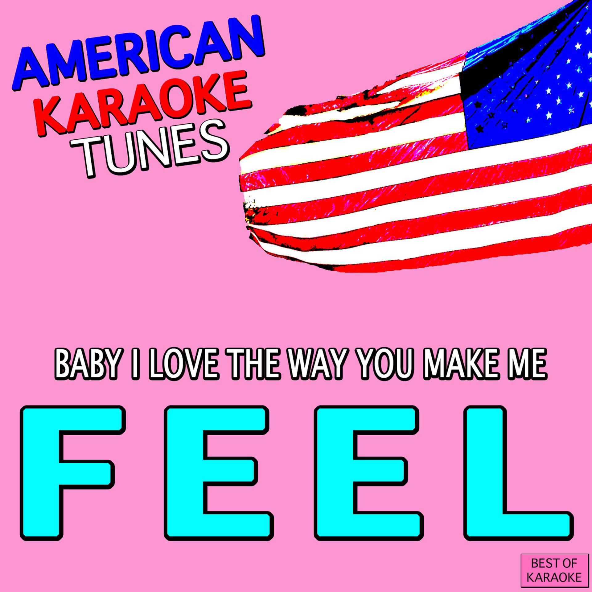 Постер альбома Baby I Love the Way You Make Me Feel Best of Karaoke