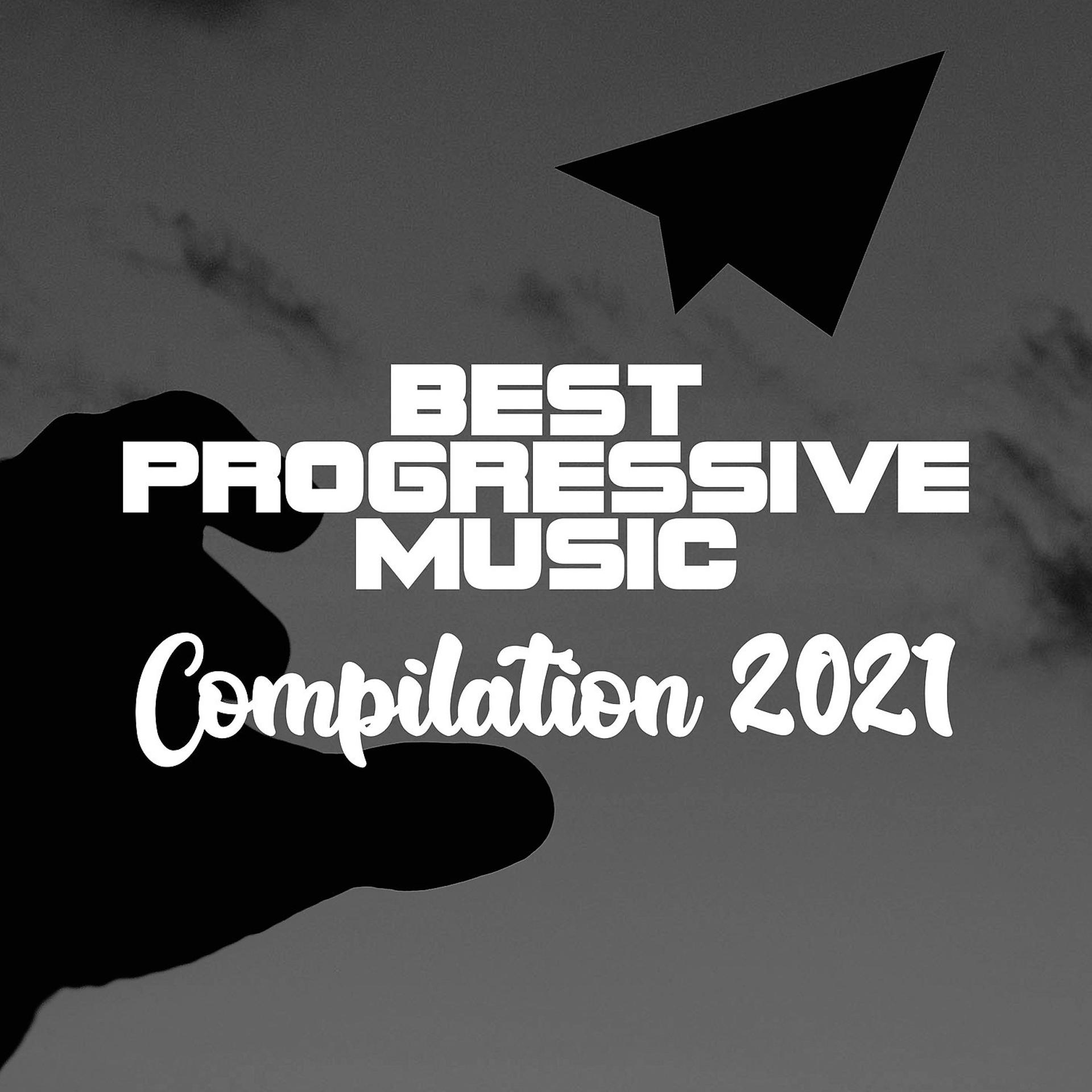 Постер альбома BEST PROGRESSIVE MUSIC COMPILATION 2021