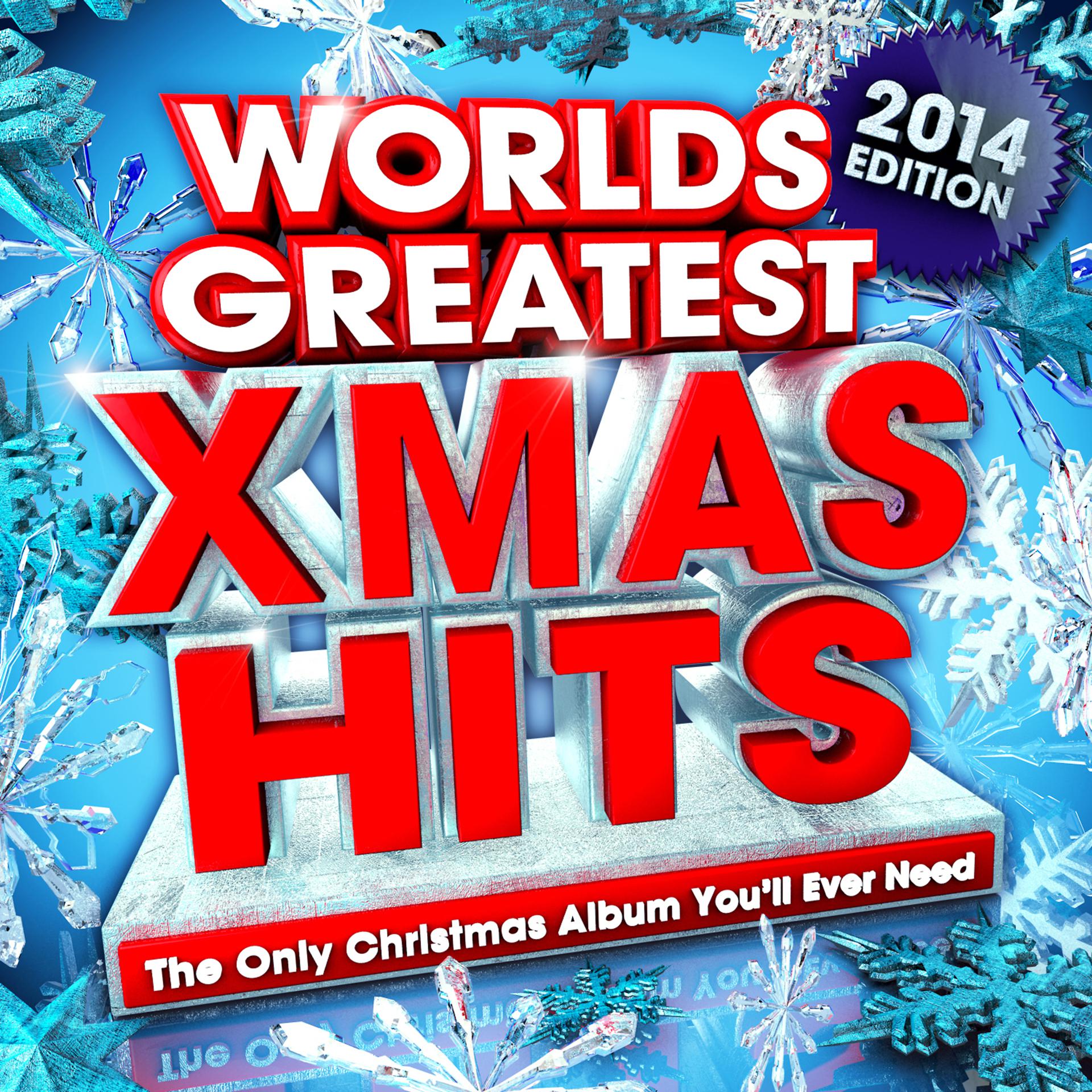 Постер альбома Worlds Greatest Xmas Hits 2014 - The Only Christmas Album You'll Ever Need