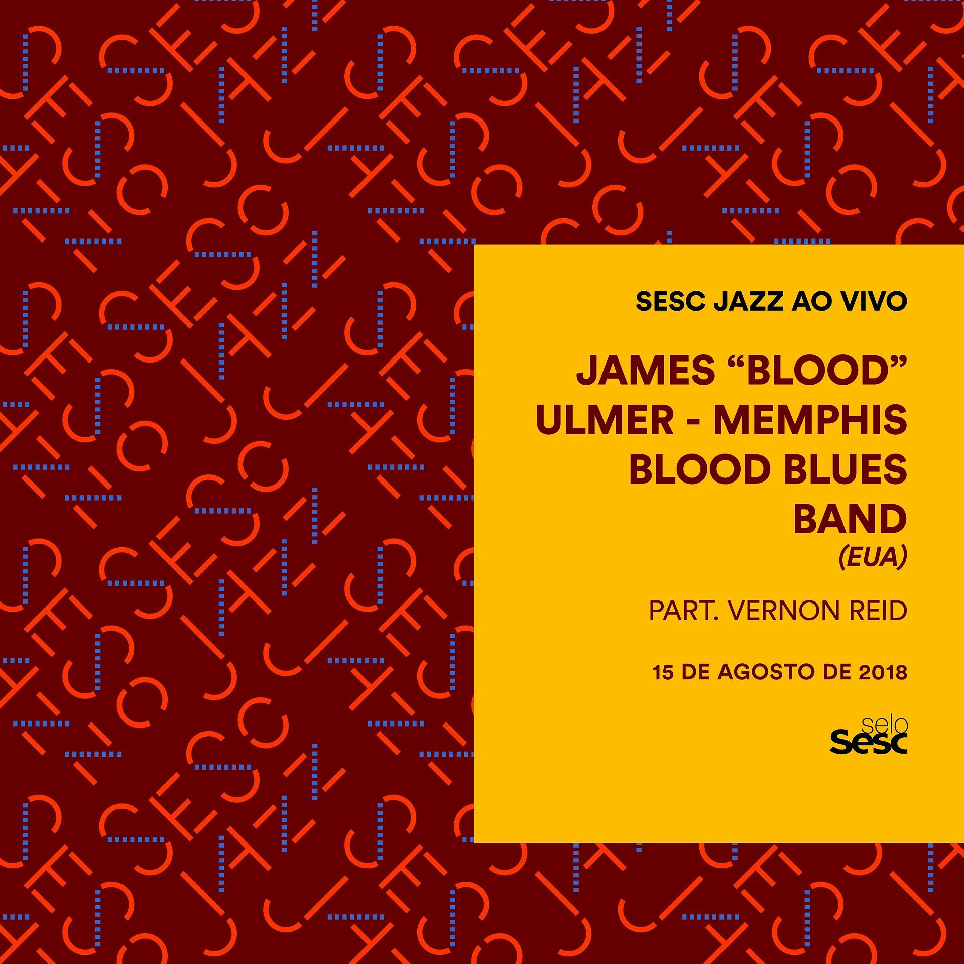 Постер альбома Sesc Jazz: James Blood Ulmer & Memphis Blood Blues Band