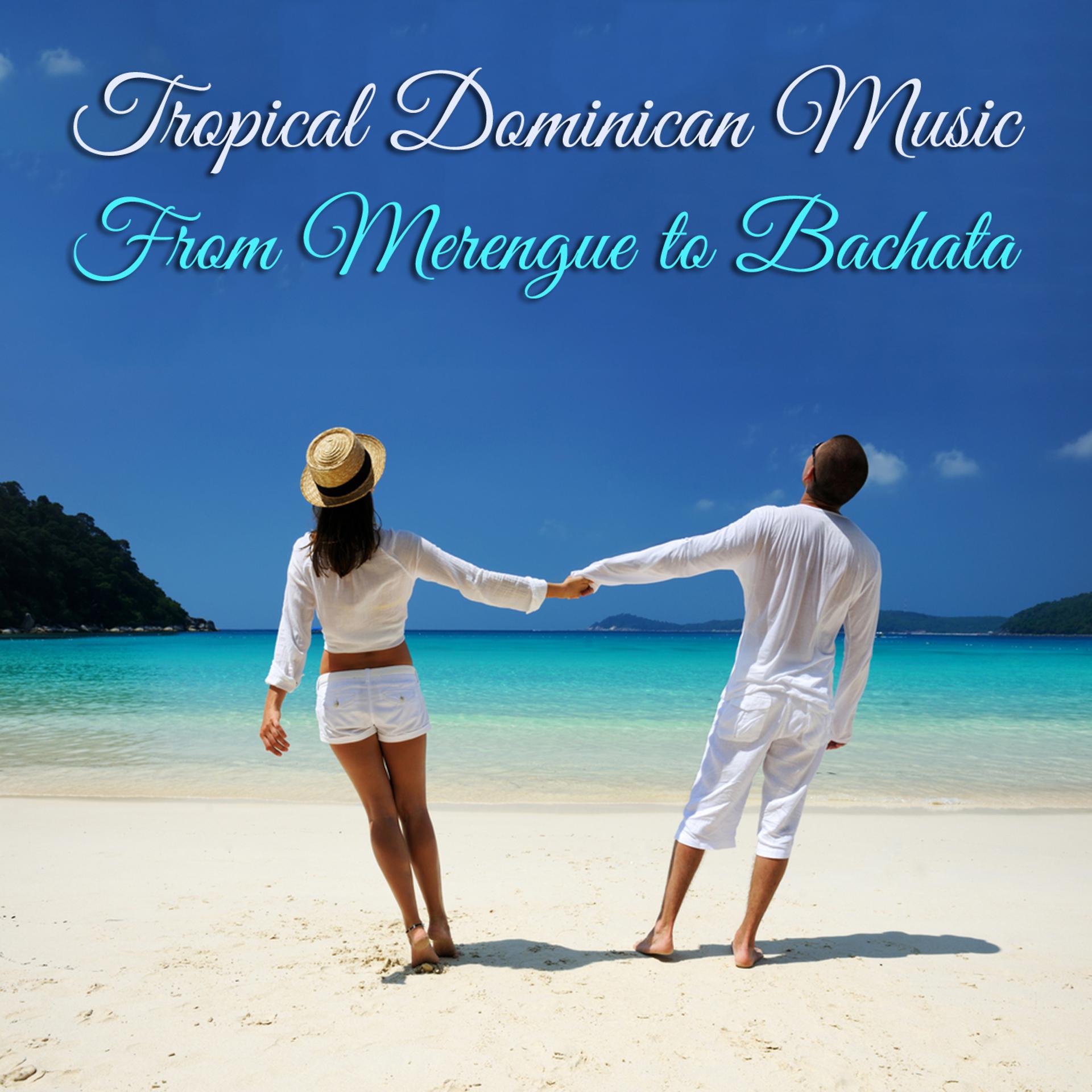 Постер альбома Tropical Dominican Music: From Merengue to Bachata