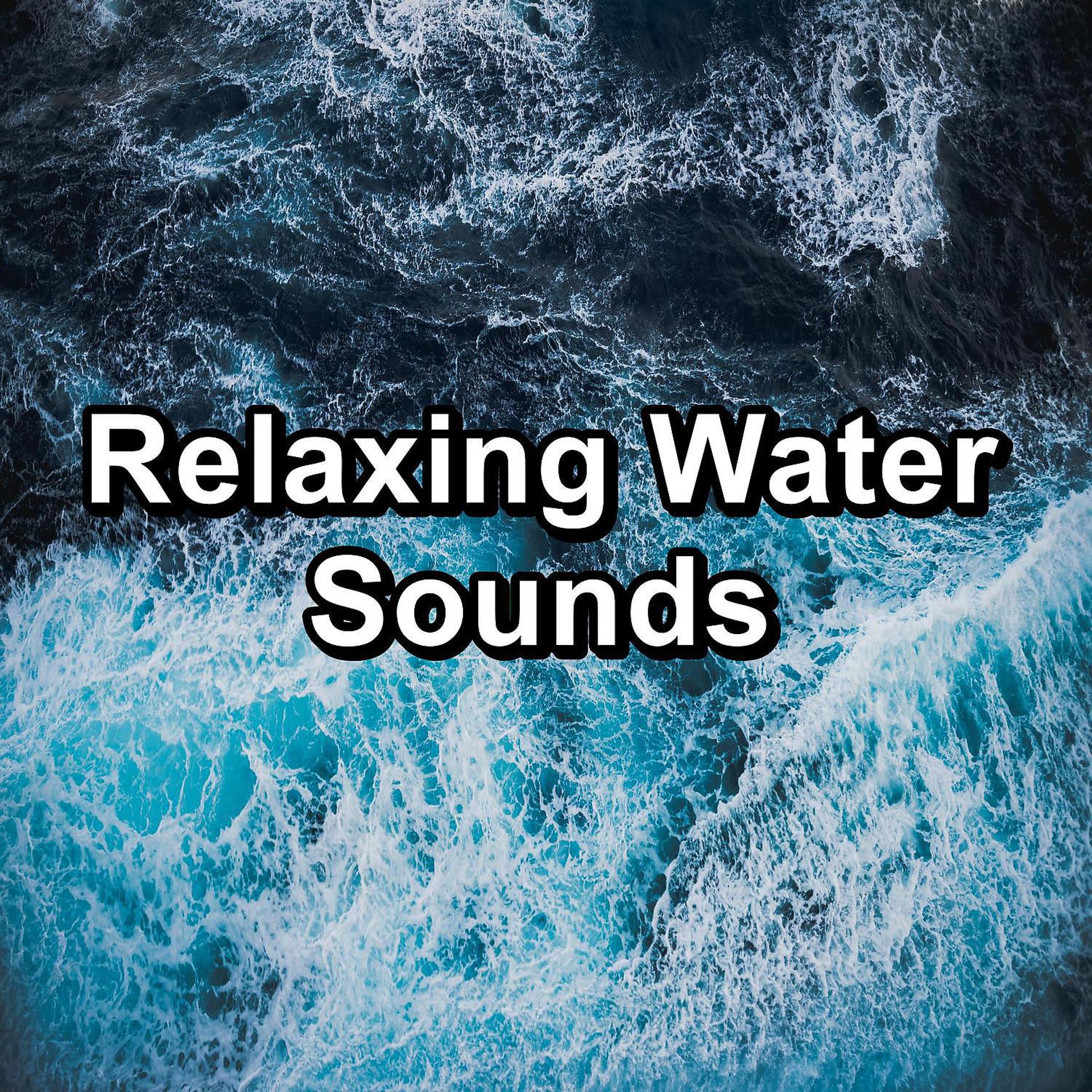 Постер альбома Relaxing Water Sounds