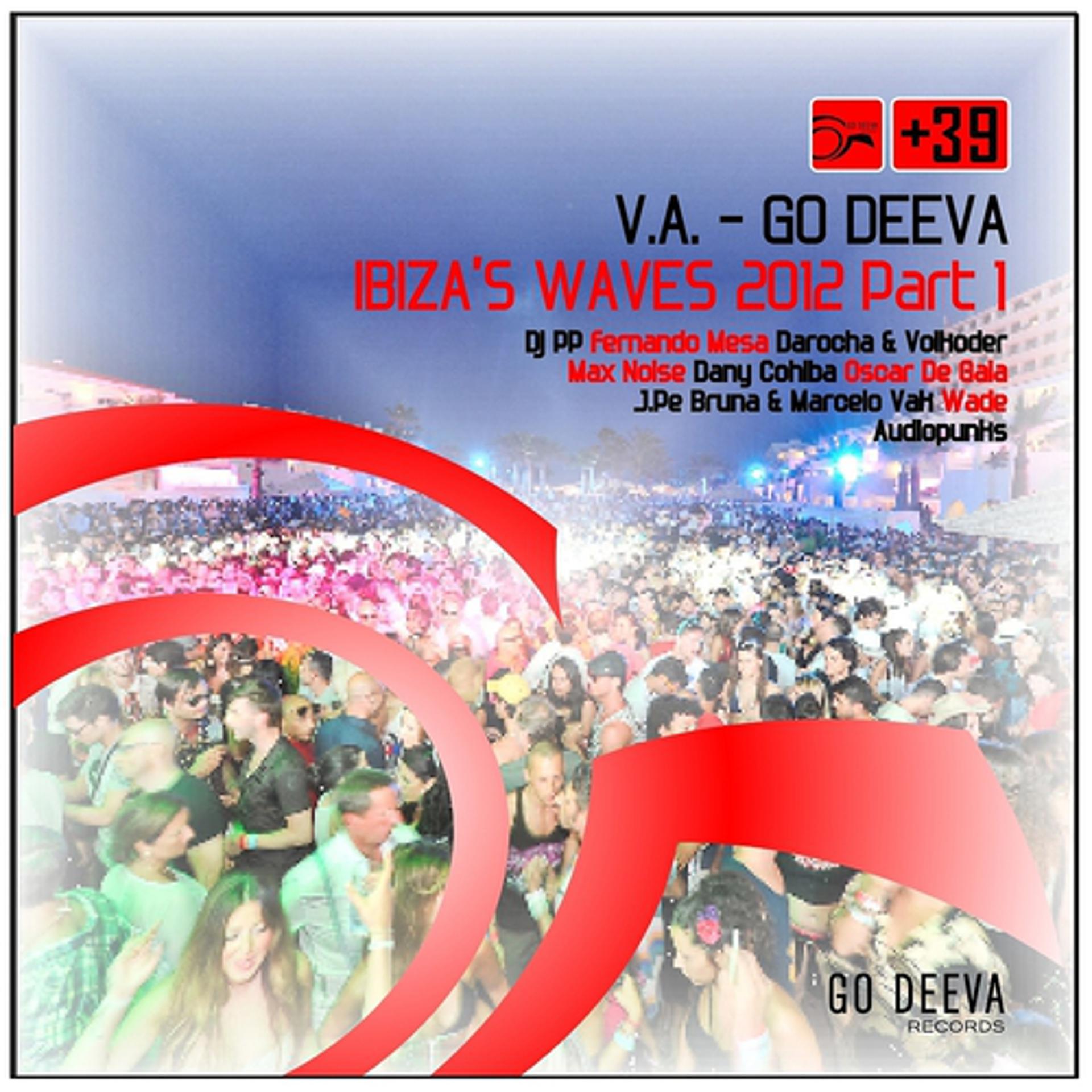 Постер альбома Go Deeva Ibiza's Waves 2012, Part 1
