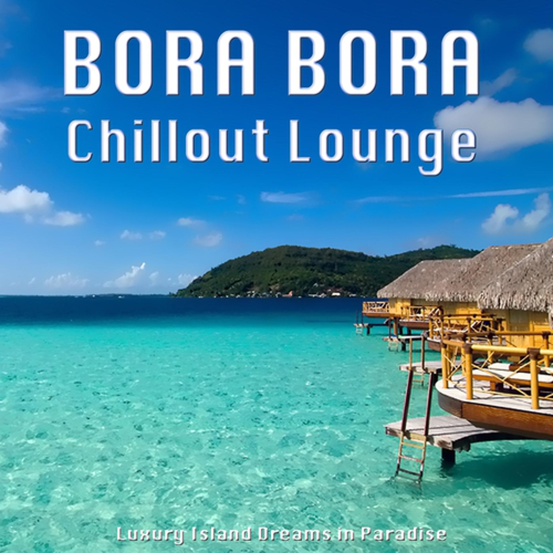 Постер альбома Bora Bora Chillout Lounge