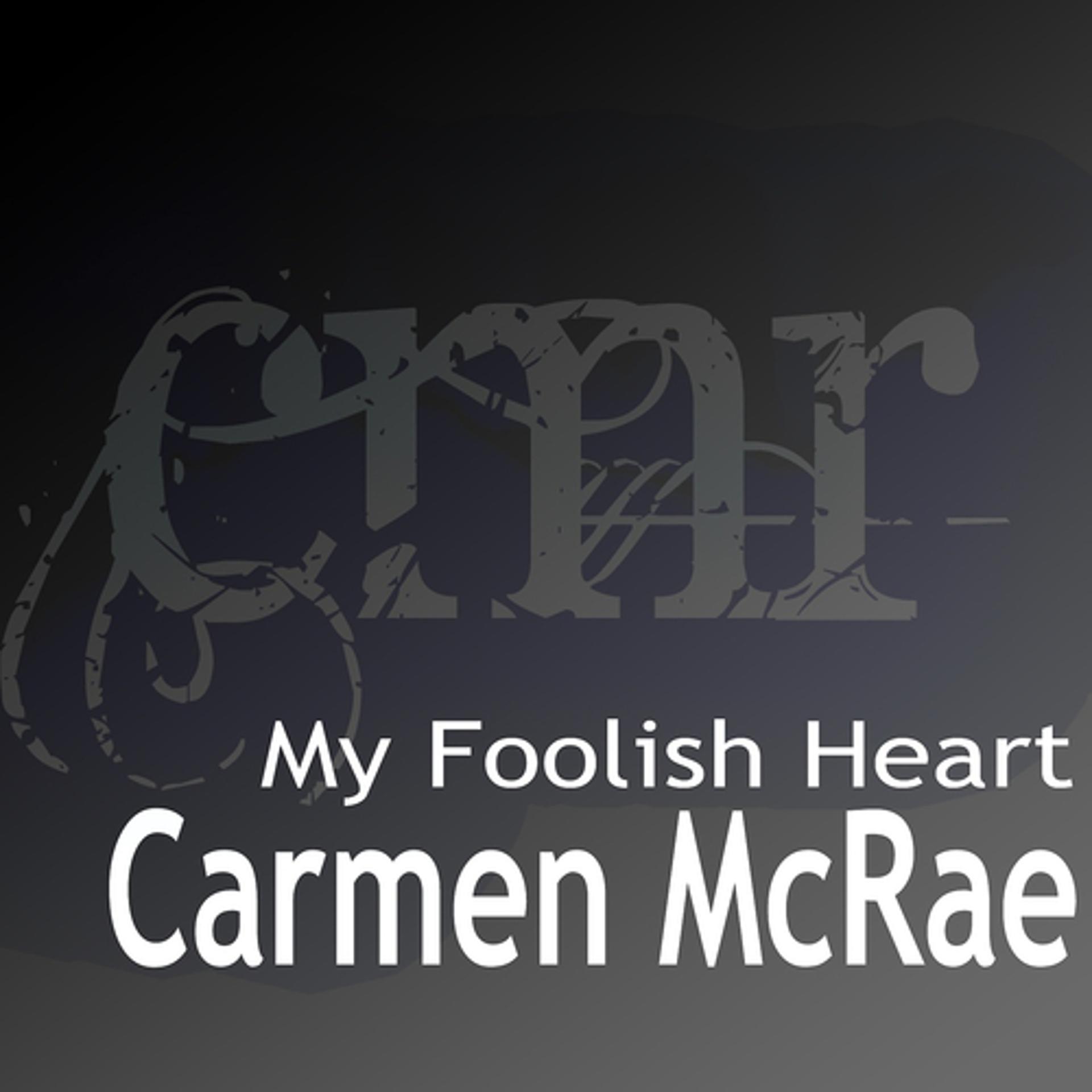 Постер альбома My Foolish Heart (The Most Famous Songs of Carmen Mcrae)