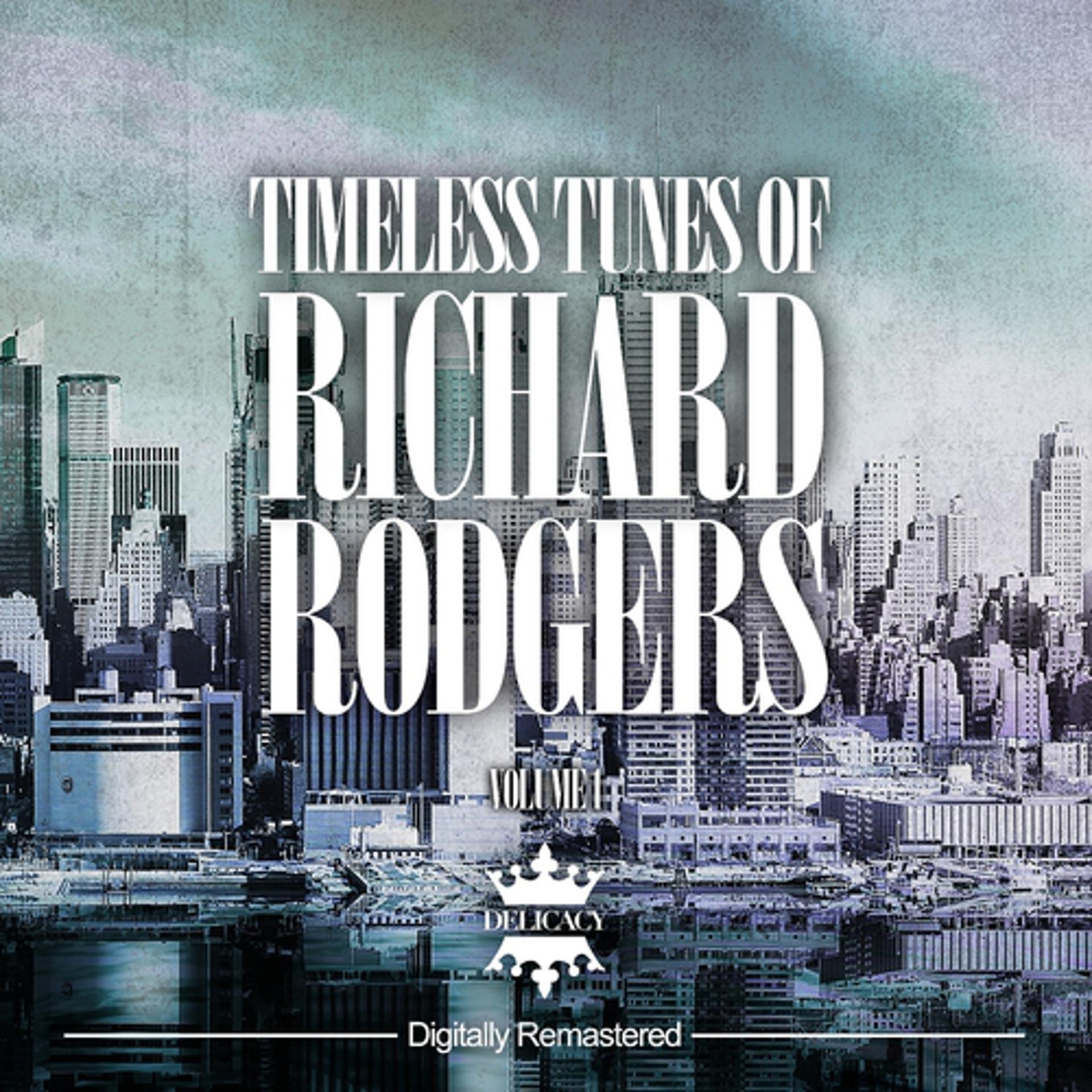 Постер альбома Timeless Tunes of Richard Rodgers, Vol. 1