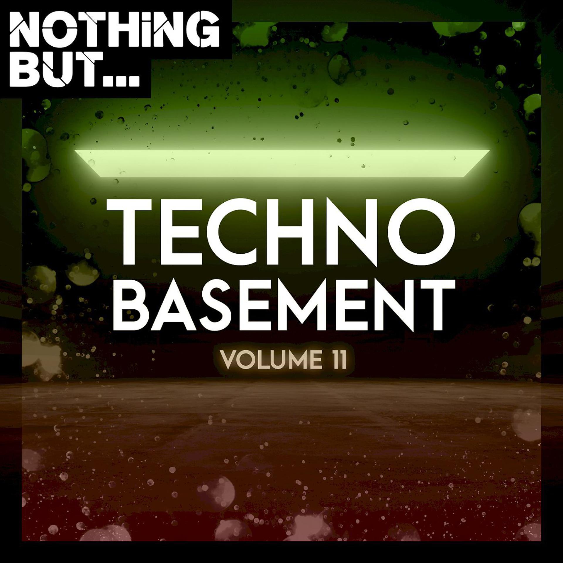 Постер альбома Nothing But... Techno Basement, Vol. 11