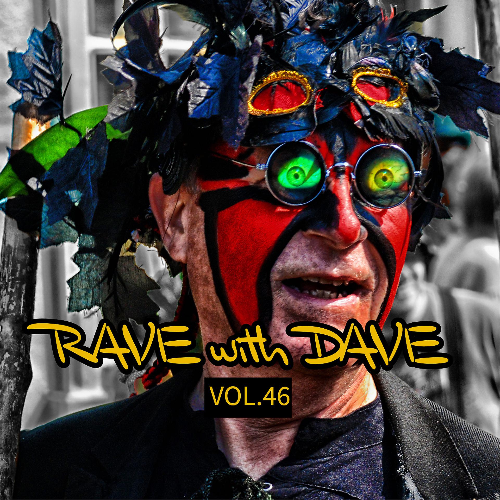 Постер альбома RAVE with DAVE, Vol. 46