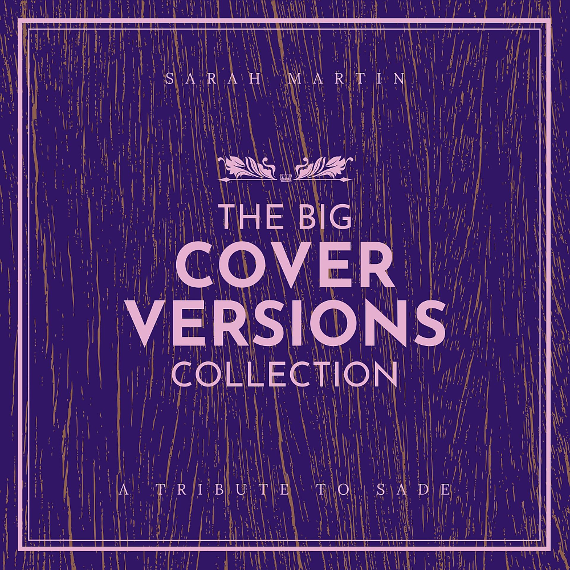 Постер альбома The Big Cover Versions Collection (A Tribute To Sade)