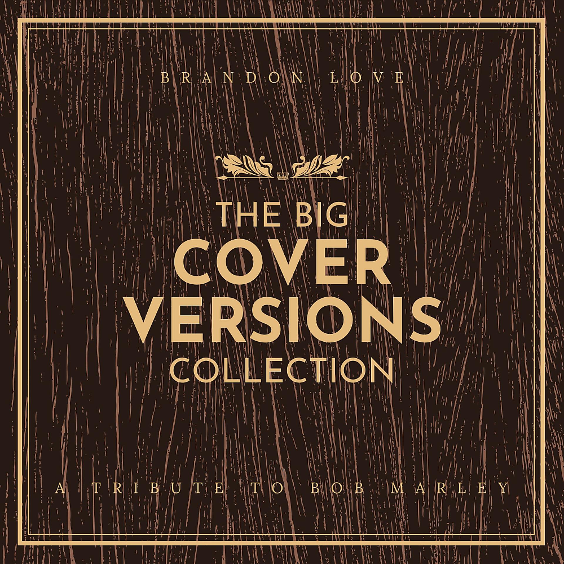 Постер альбома The Big Cover Versions Collection (A Tribute To Bob Marley)