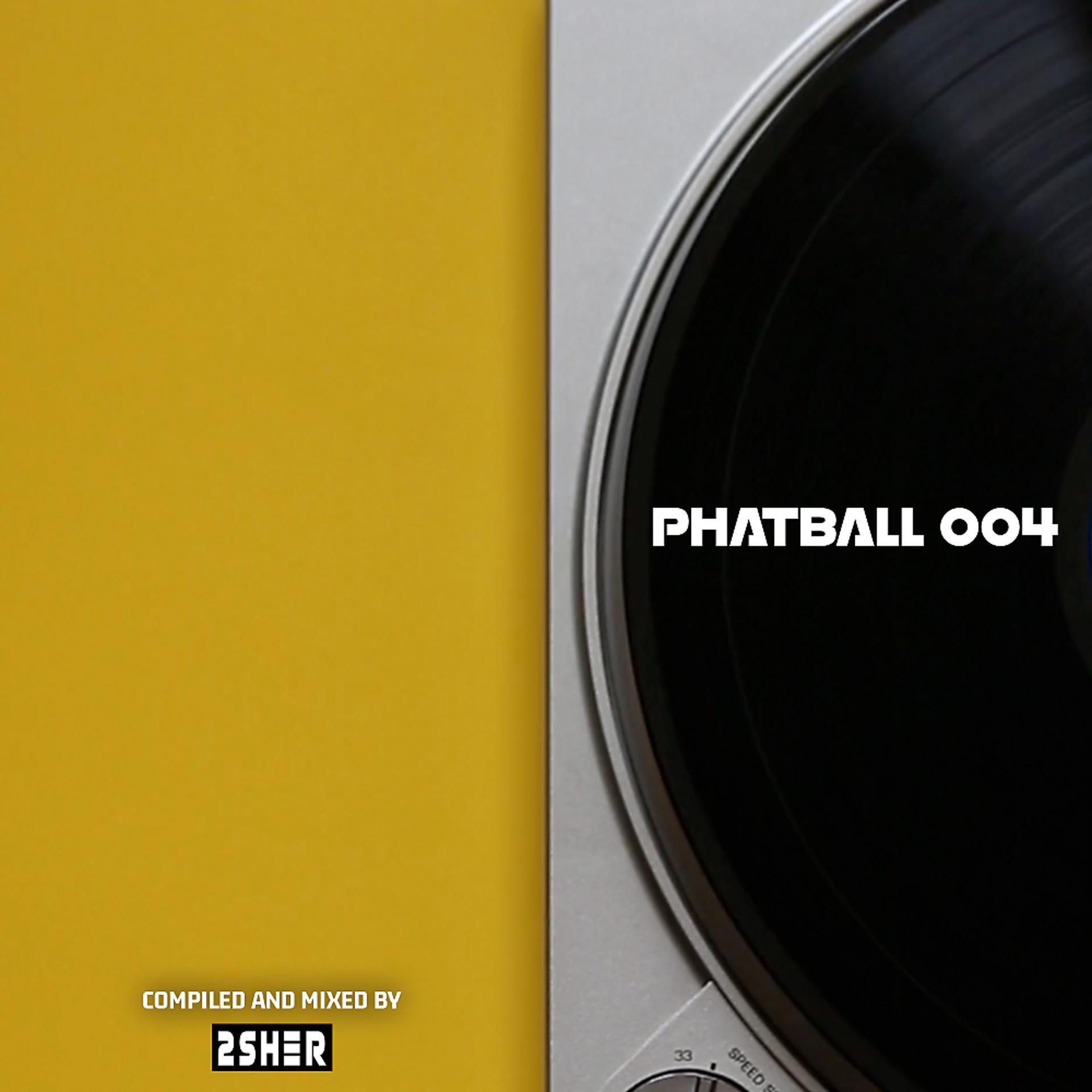 Постер альбома Phatball Dj Compilation, Vol. 4