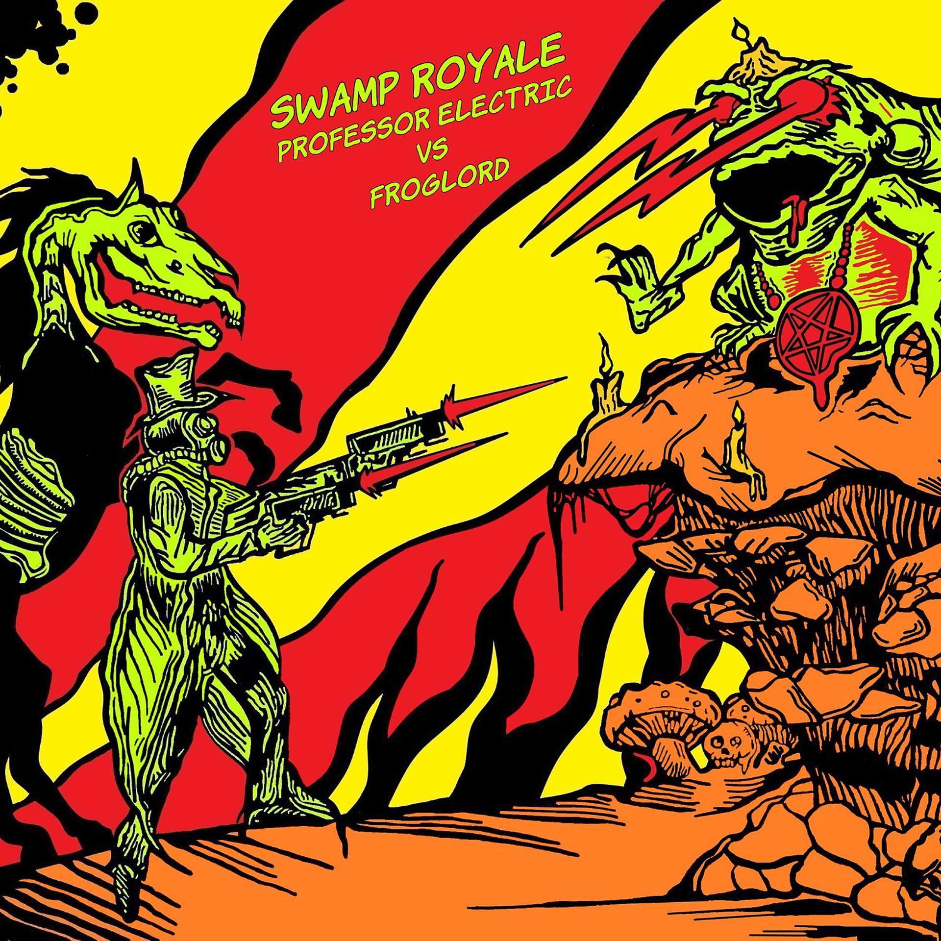 Постер альбома Swamp Royale (Professor Electric Vs. Froglord)