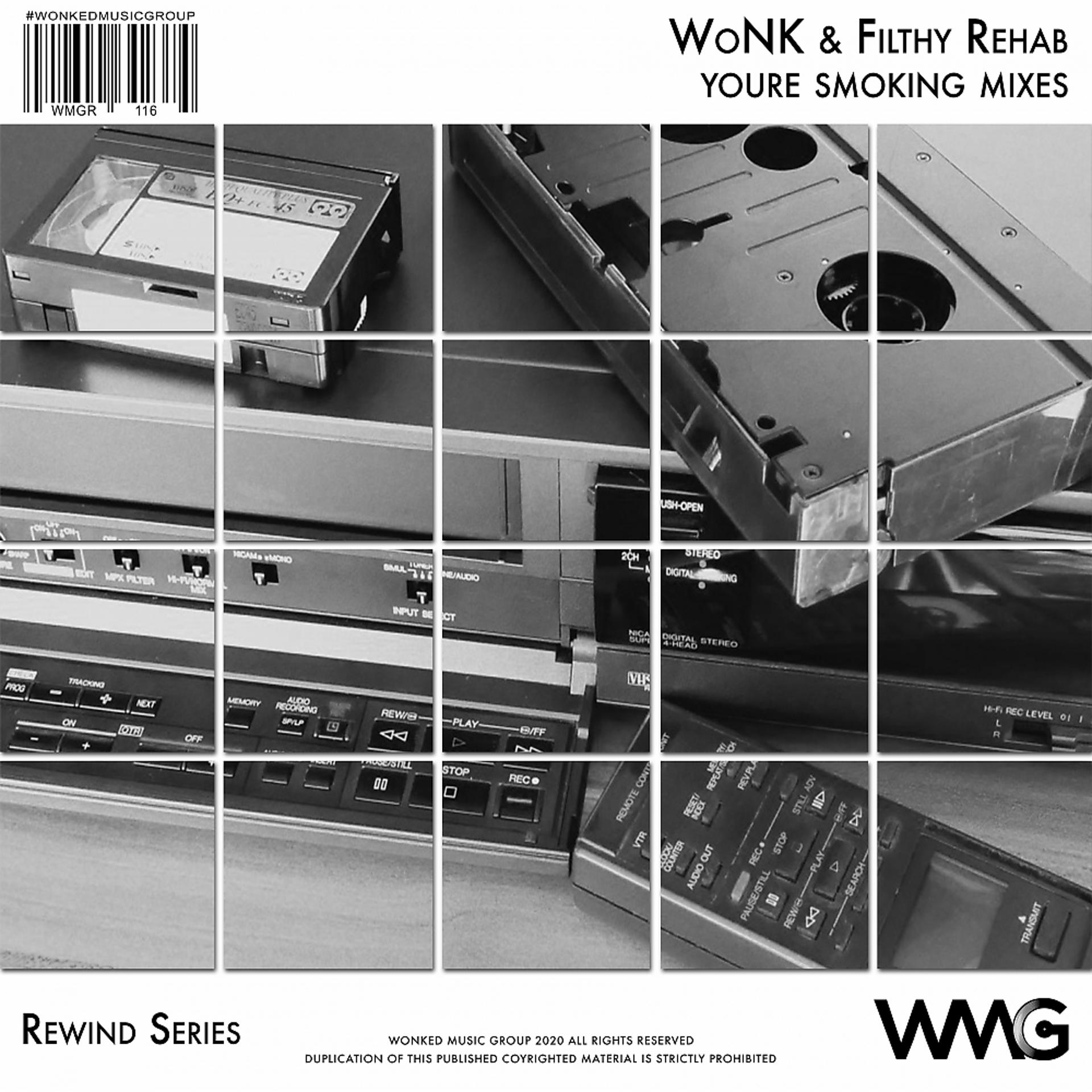 Постер альбома Rewind Series: WoNK & Filthy Rehab - You're Smoking Mixes