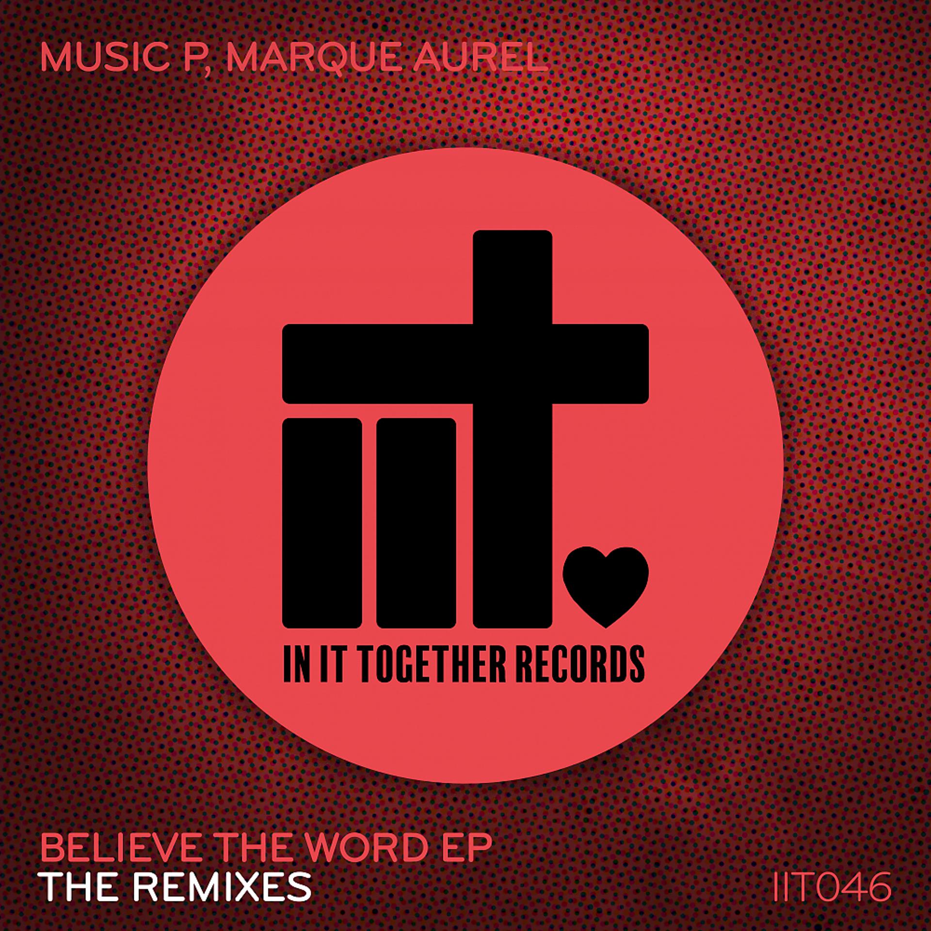 Постер альбома Believe The Word EP - The Remixes