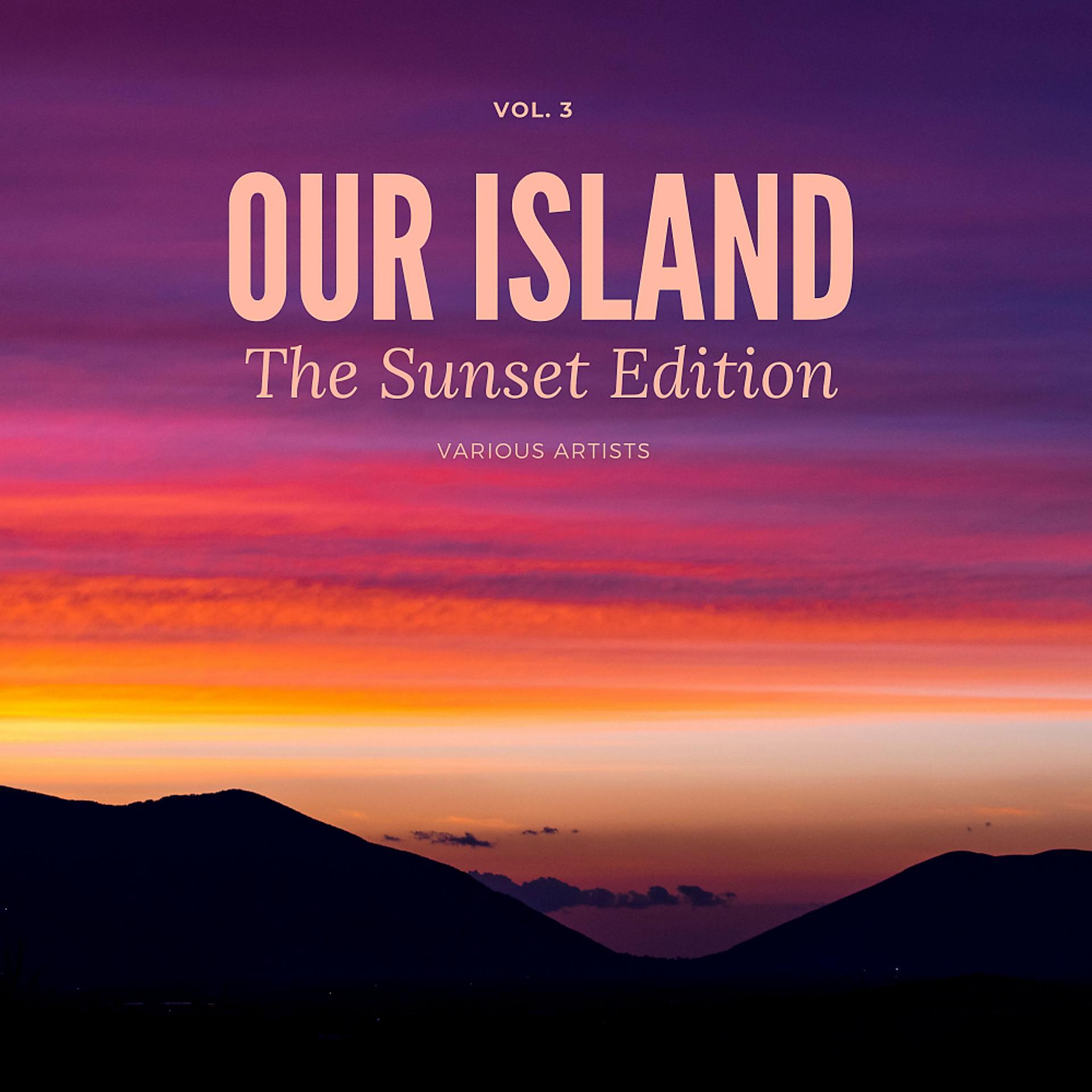 Постер альбома Our Island (The Sunset Edition), Vol. 3