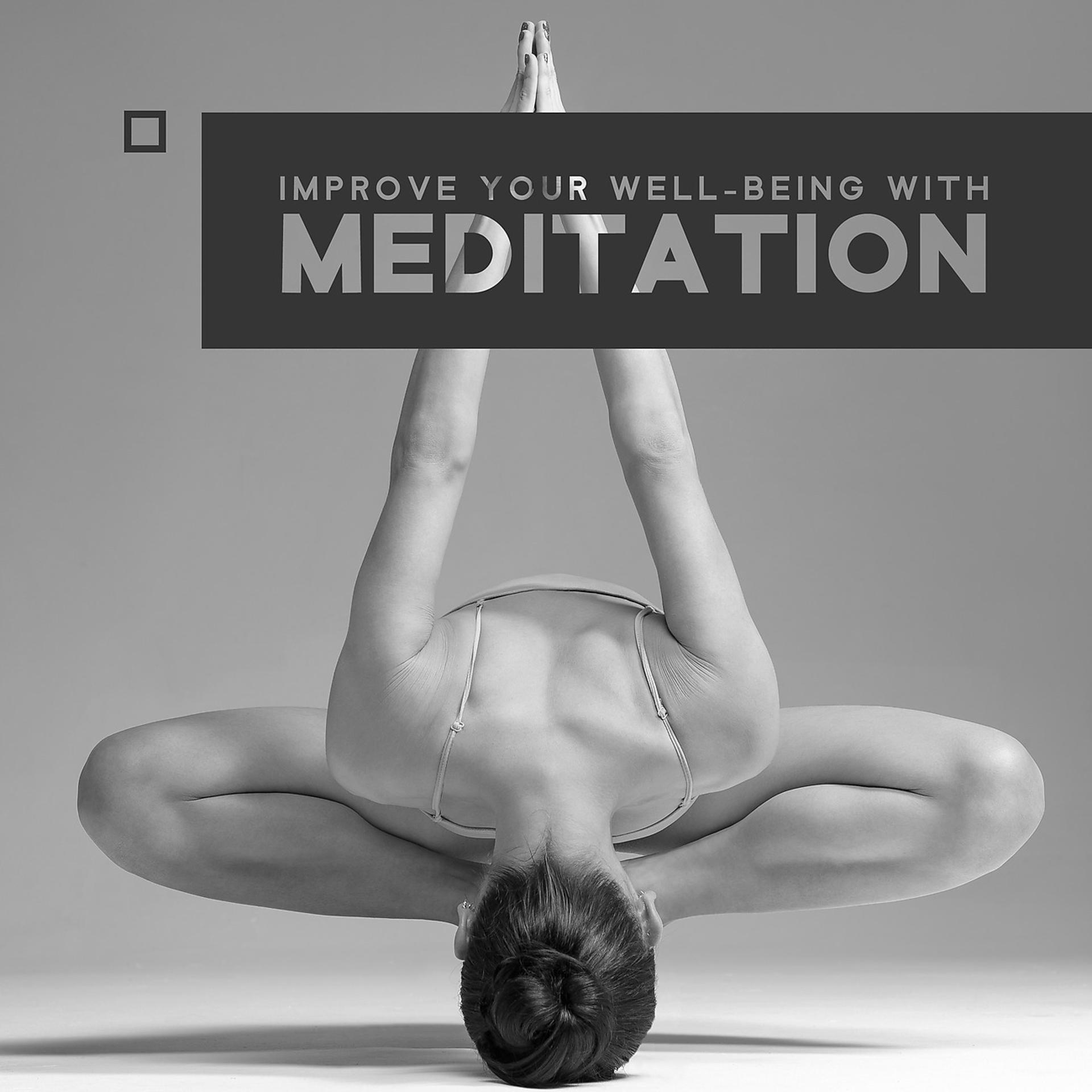 Постер альбома Improve Your Well-Being with Meditation
