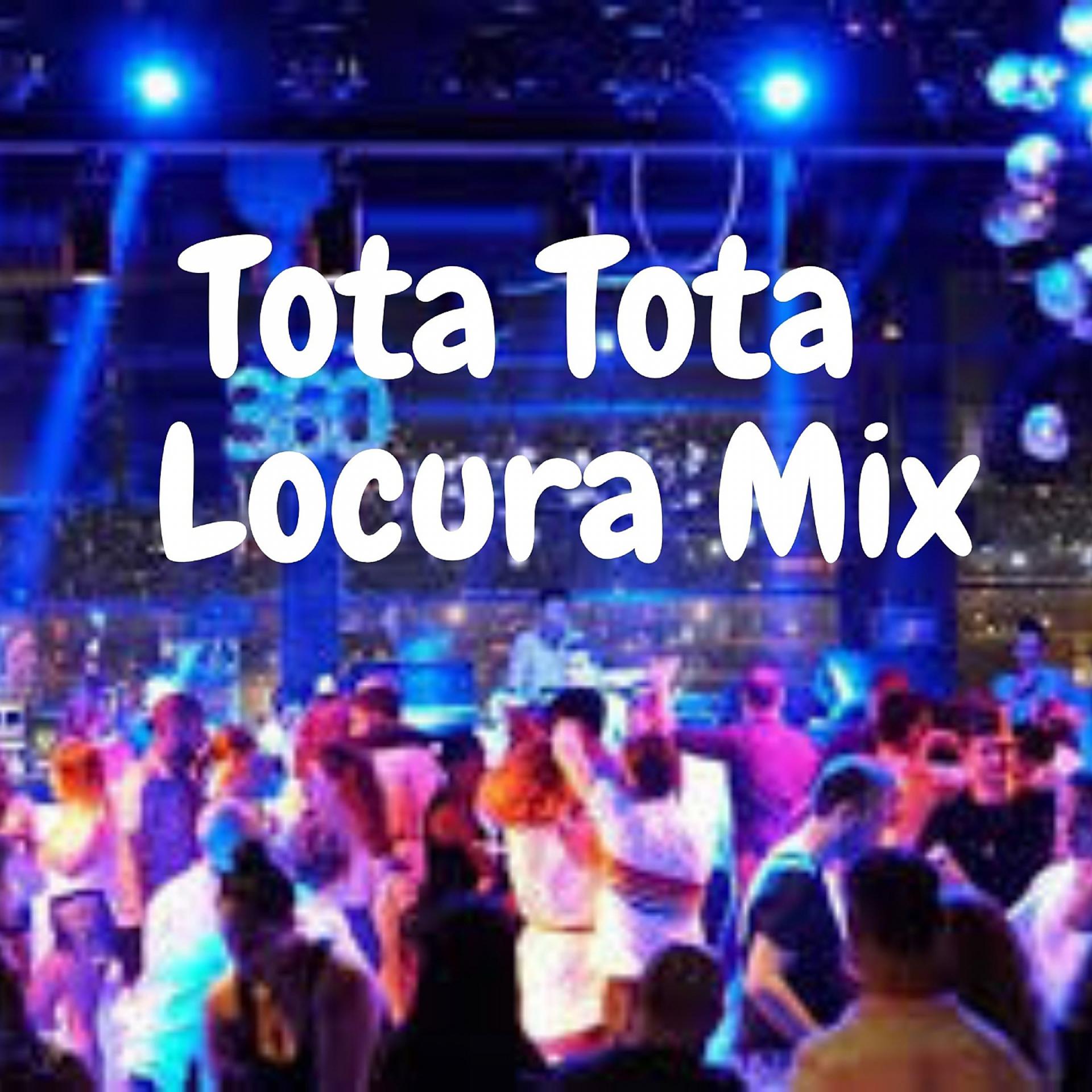 Постер альбома Tota Tota Locura Mix