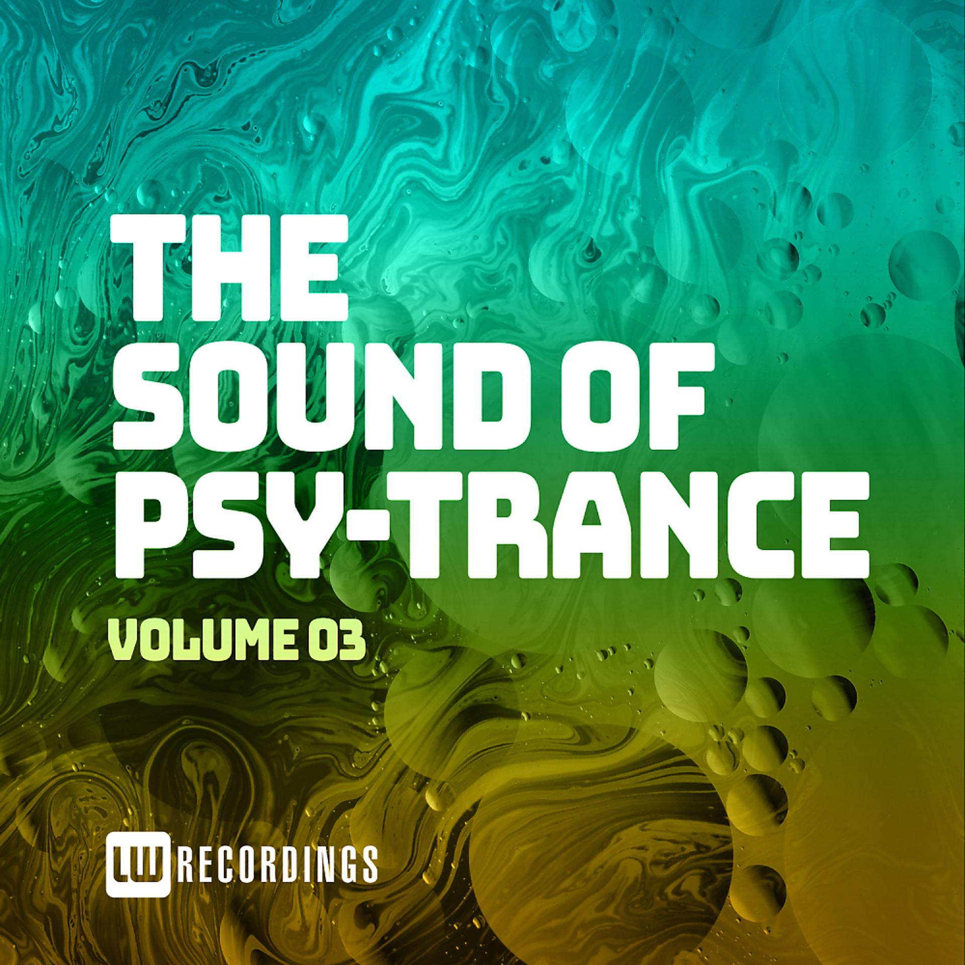 Постер альбома The Sound Of Psy-Trance, Vol. 03
