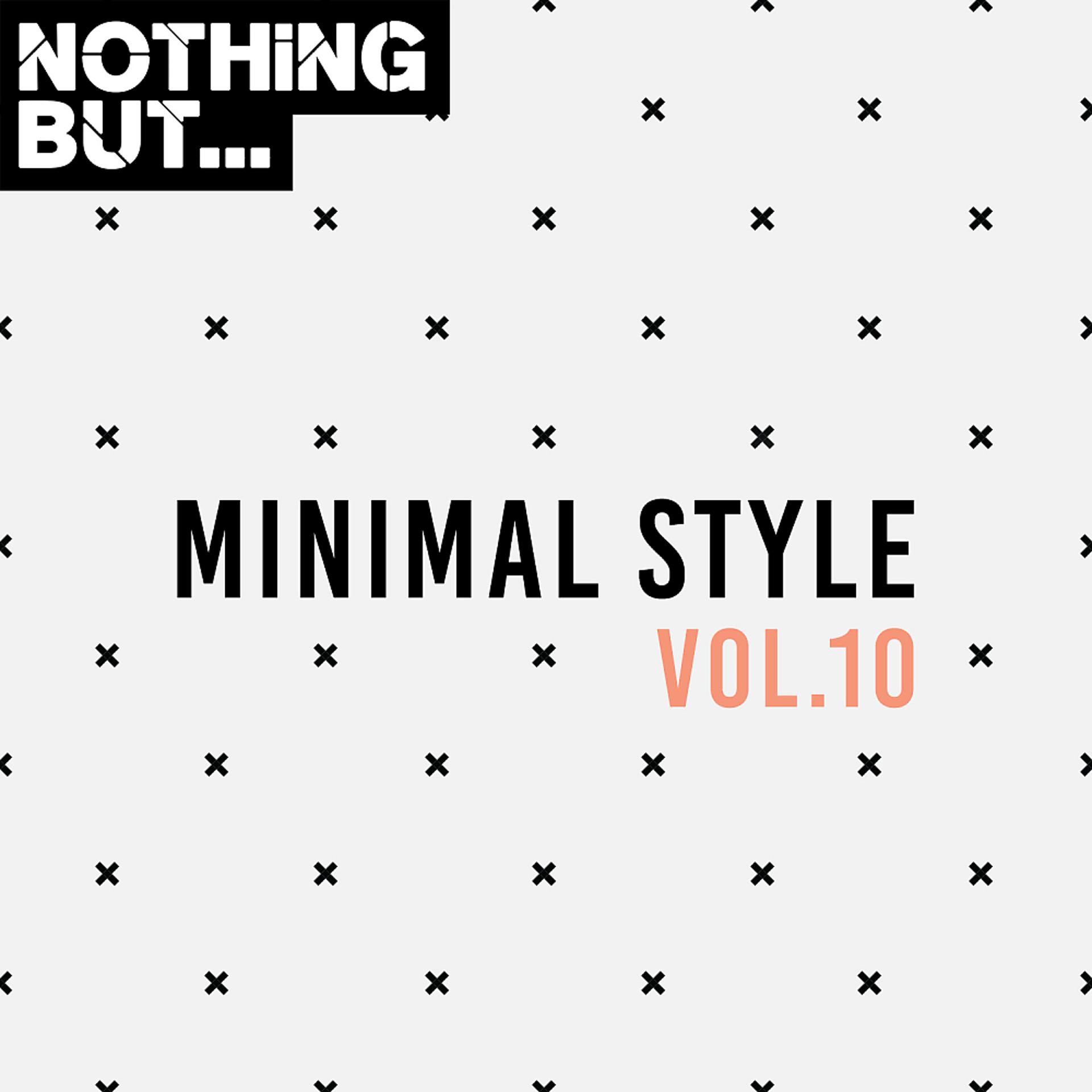 Постер альбома Nothing But... Minimal Style, Vol. 10
