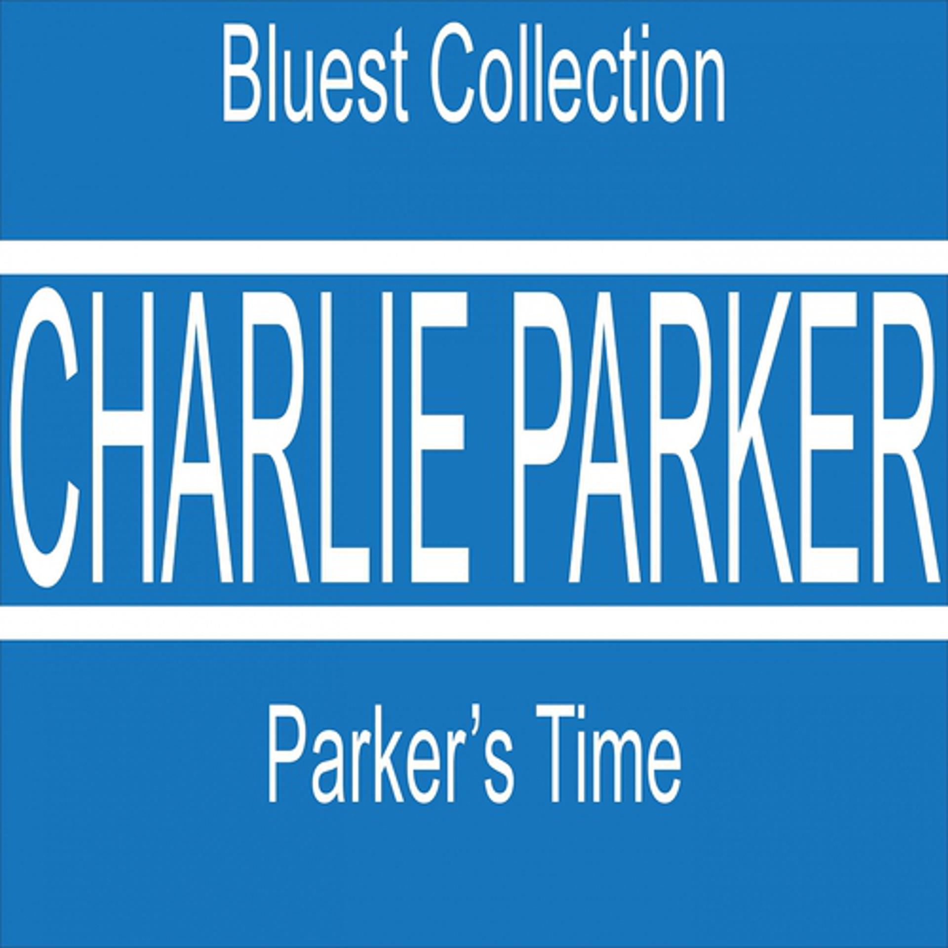 Постер альбома Parker's Time (Bluest Collection)