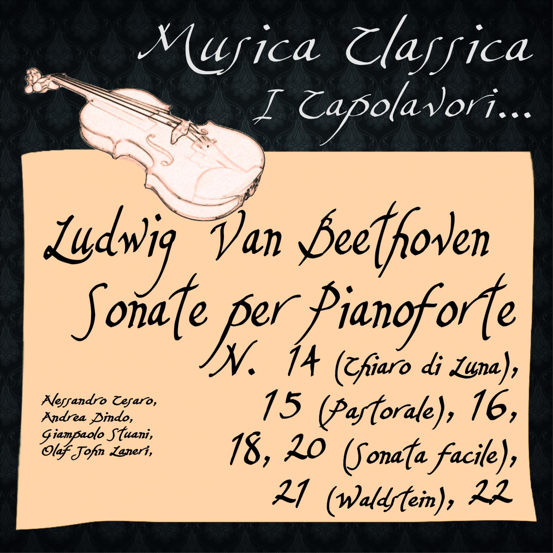Постер альбома Beethoven:  Sonate per Pianoforte, No. 14 "Chiaro di Luna", 15 "Pastorale", 16 , 18, 20 "Sonata facile", 21 "Waldstein", 22