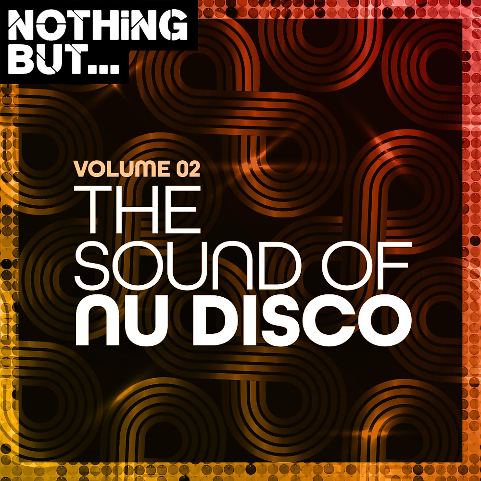 Постер альбома Nothing But... The Sound of Nu Disco, Vol. 02
