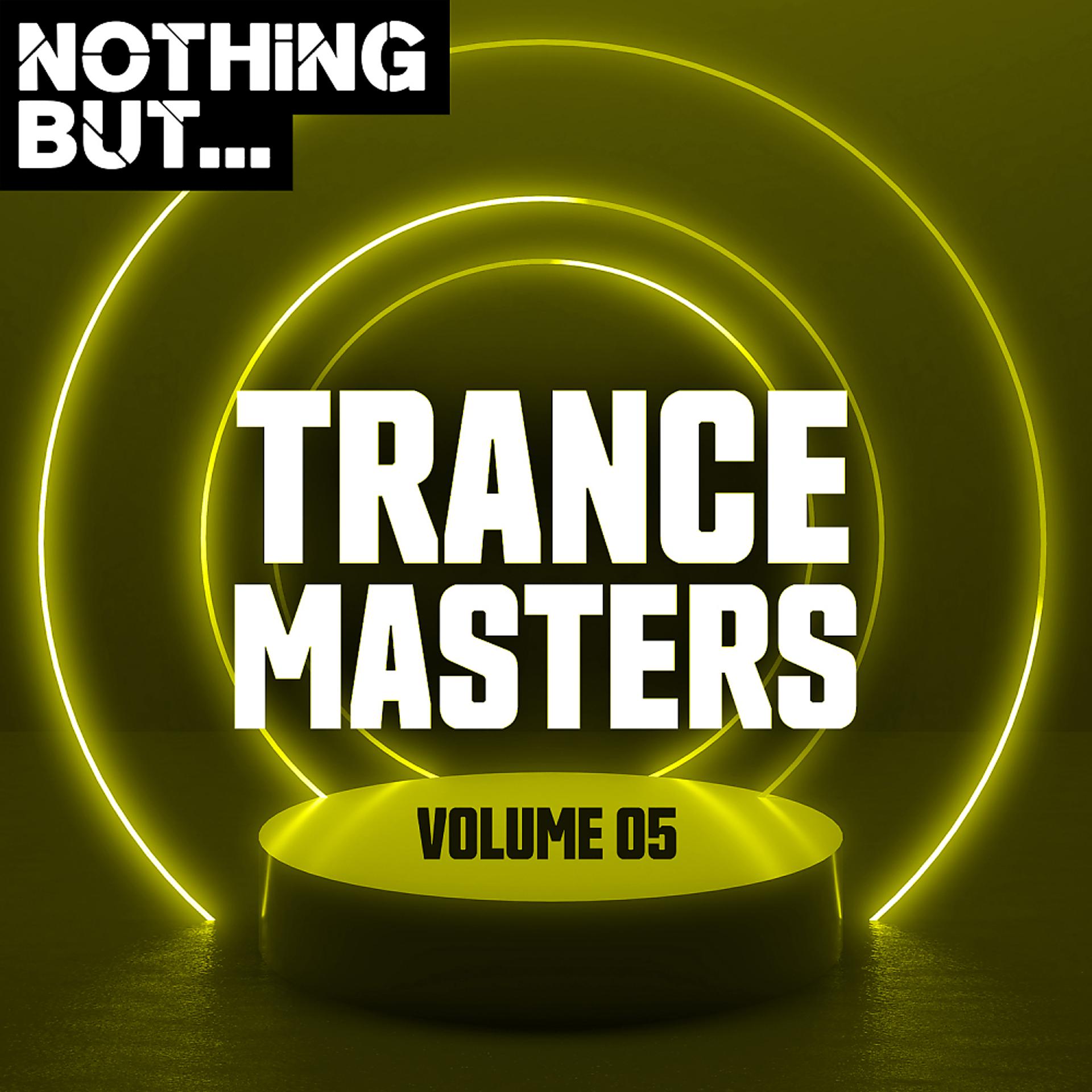 Постер альбома Nothing But... Trance Masters, Vol. 05