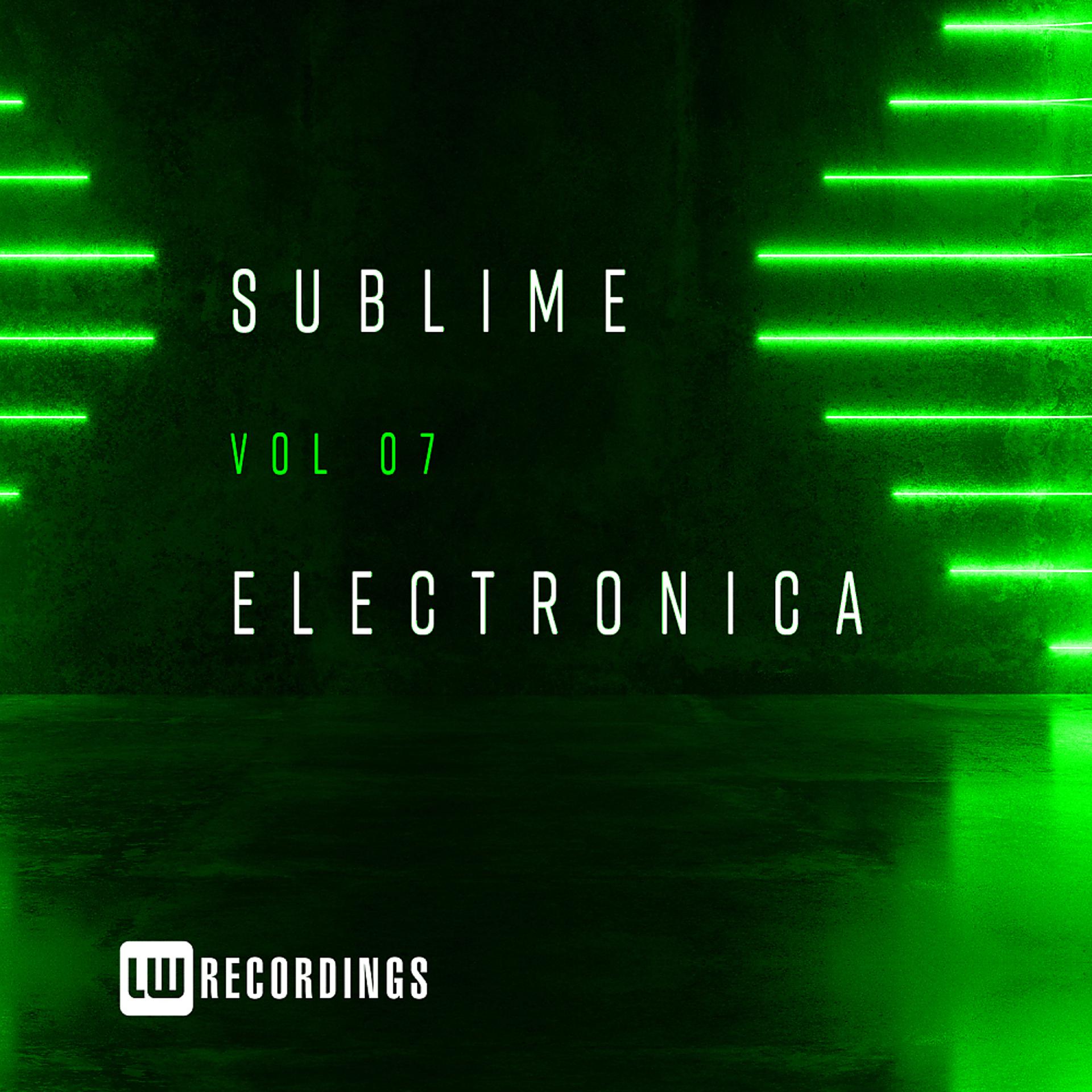 Постер альбома Sublime Electronica, Vol. 07