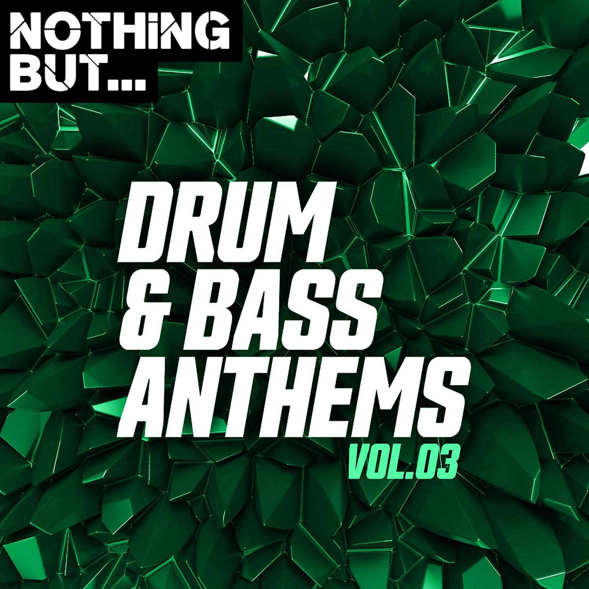 Постер альбома Nothing But... Drum & Bass Anthems, Vol. 03