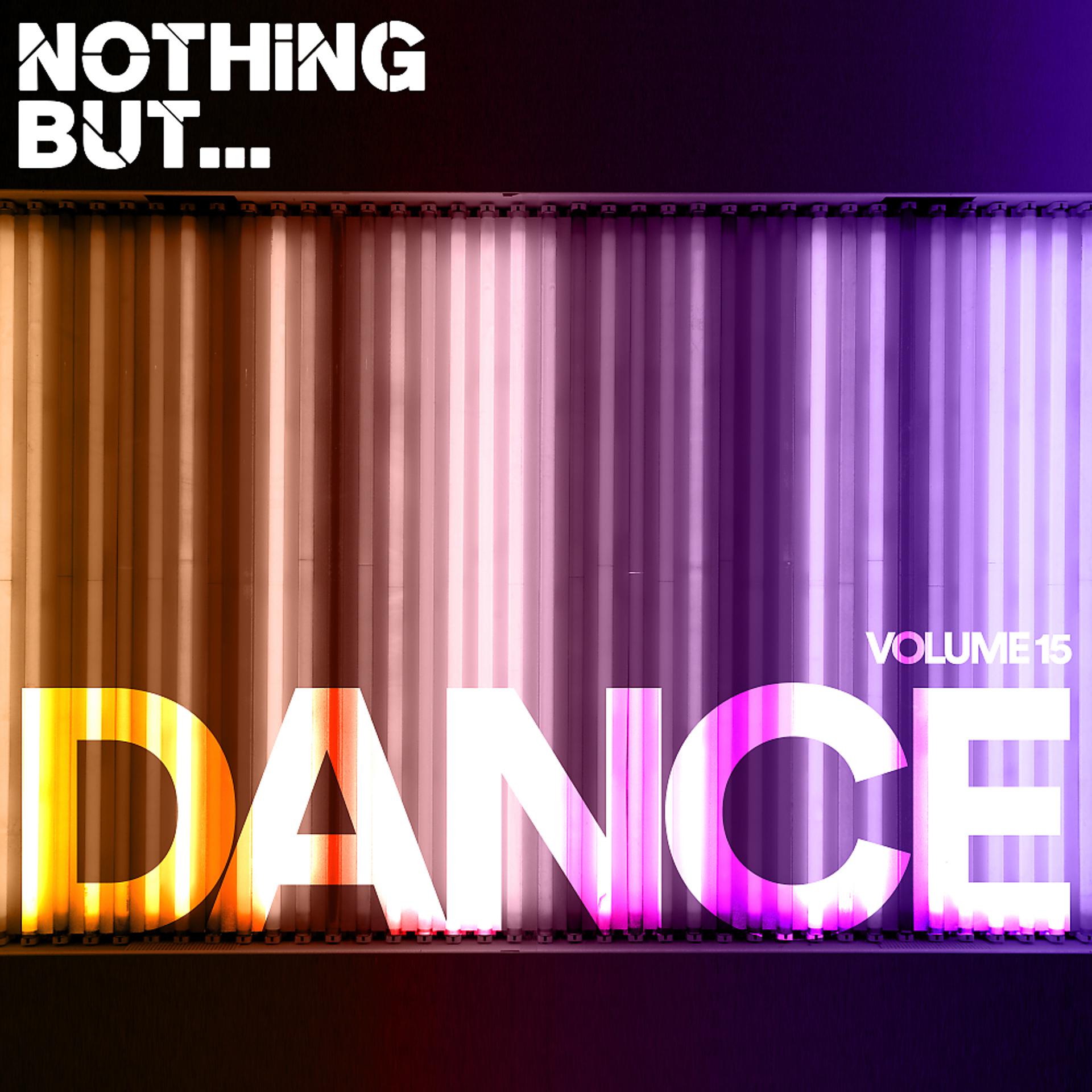 Постер альбома Nothing But... Dance, Vol. 15