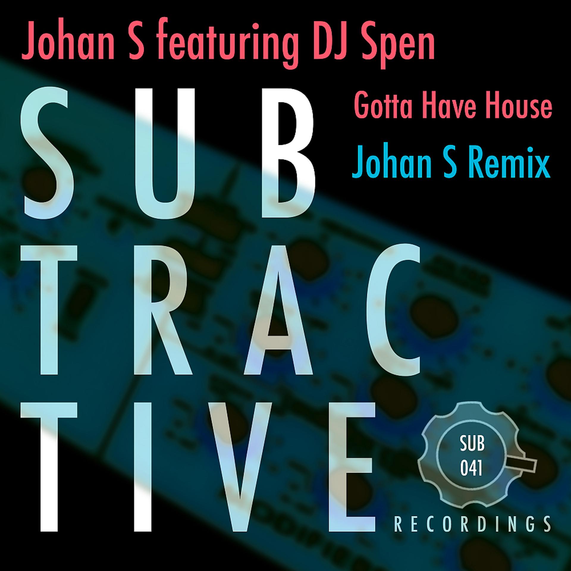Постер альбома Gotta Have House (Johan S Remix)