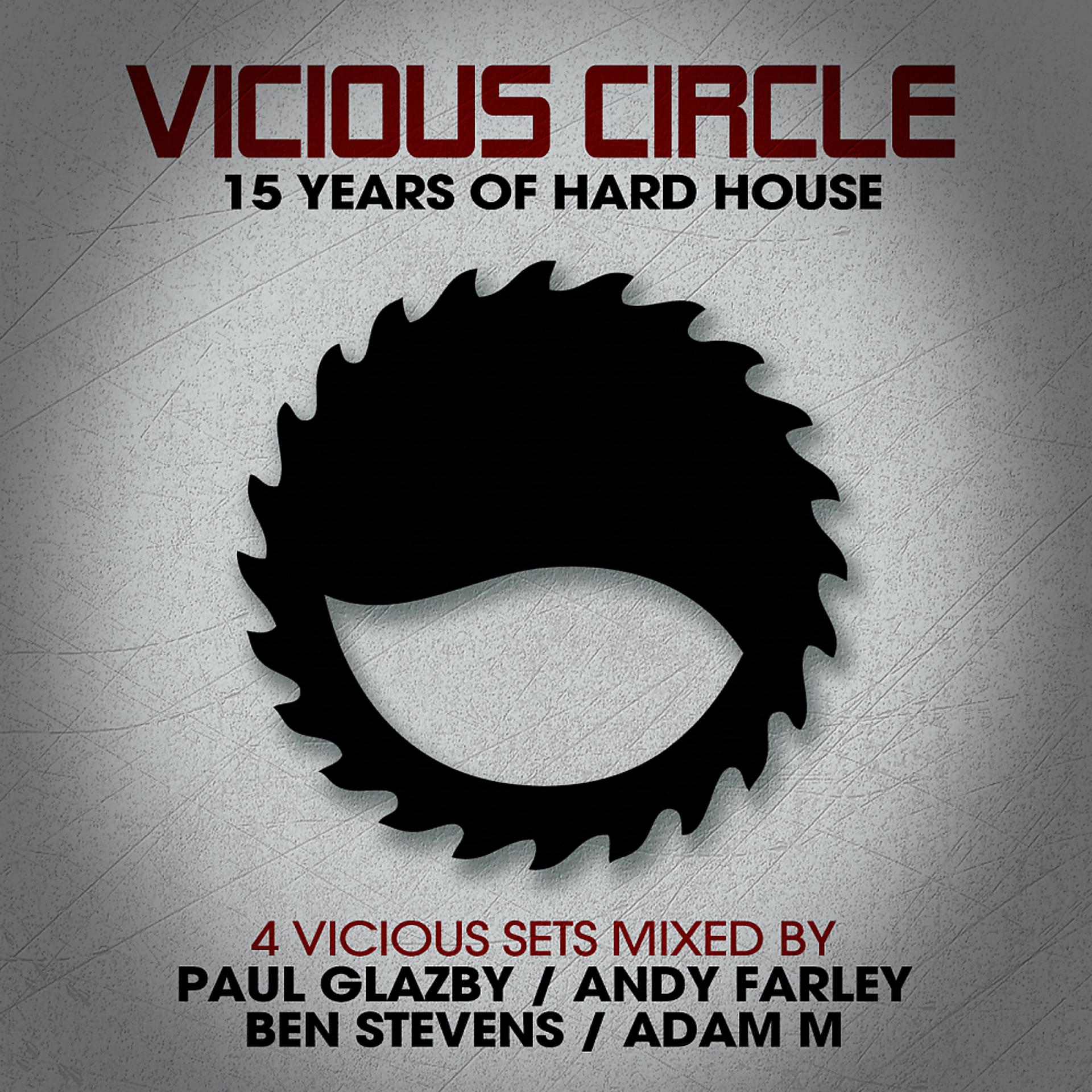 Постер альбома Vicious Circle: 15 Years Of Hard House - Mixed by Adam M