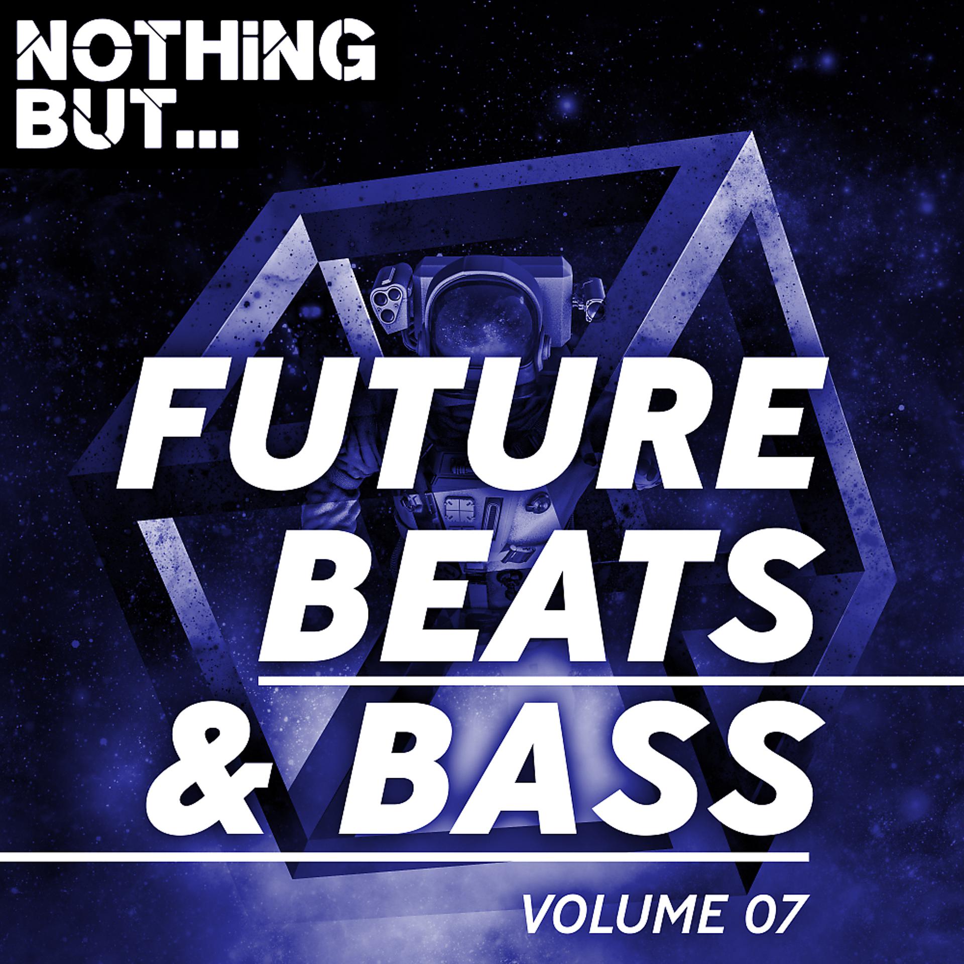 Постер альбома Nothing But... Future Beats & Bass, Vol. 07
