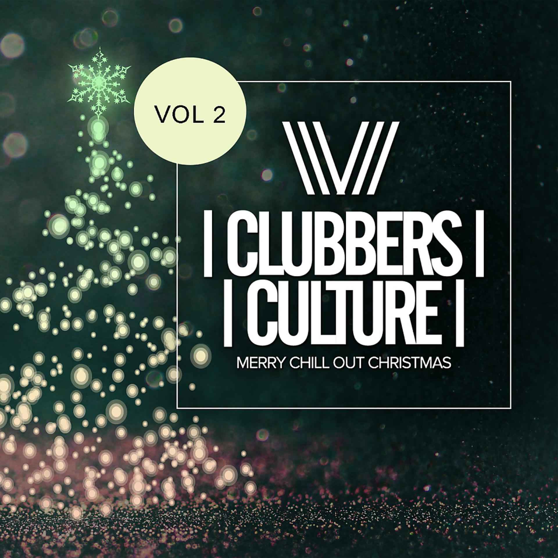 Постер альбома Clubbers Culture: Merry Chill Out Christmas, Vol.2