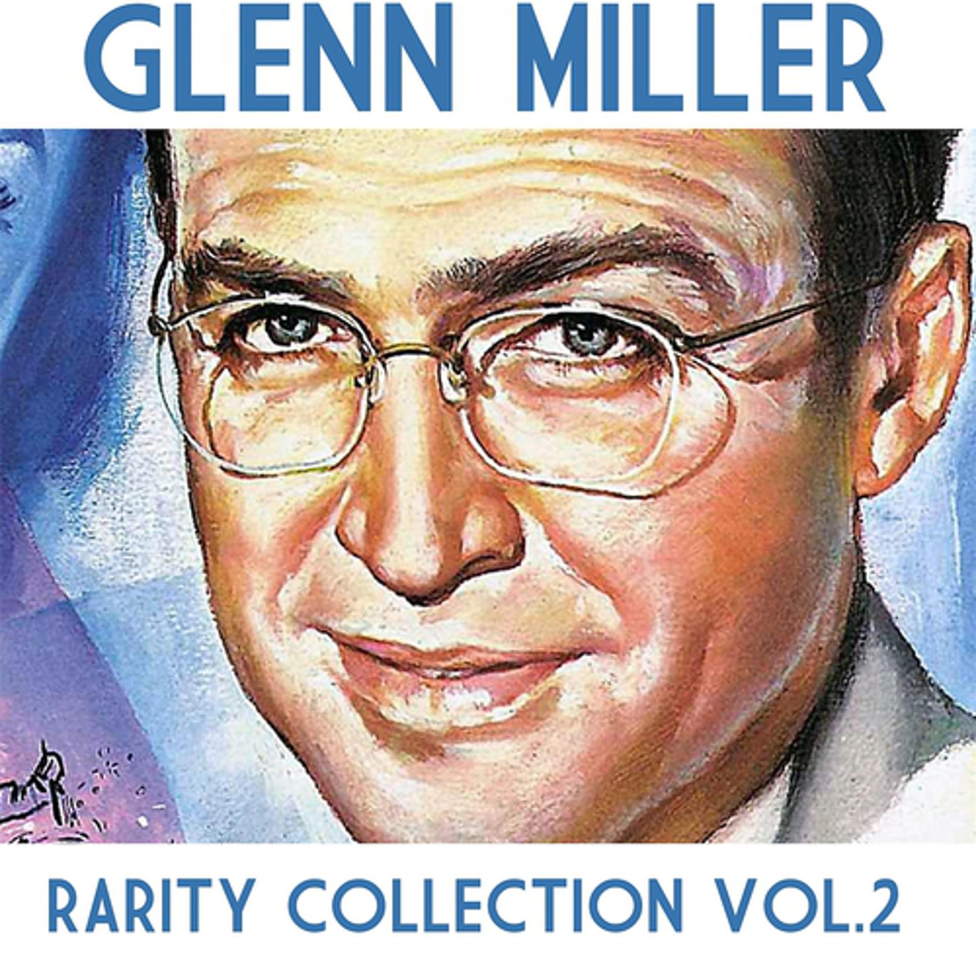 Постер альбома Glenn Miller: Rarity Collection, Vol. 2