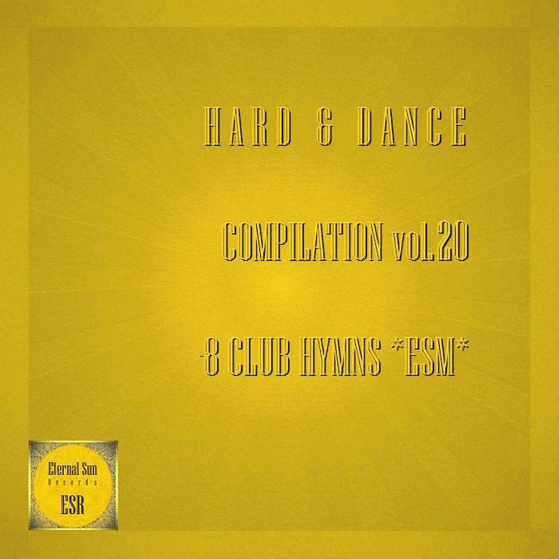 Постер альбома Hard & Dance Compilation, Vol. 20: 8 Club Hymns *ESM*