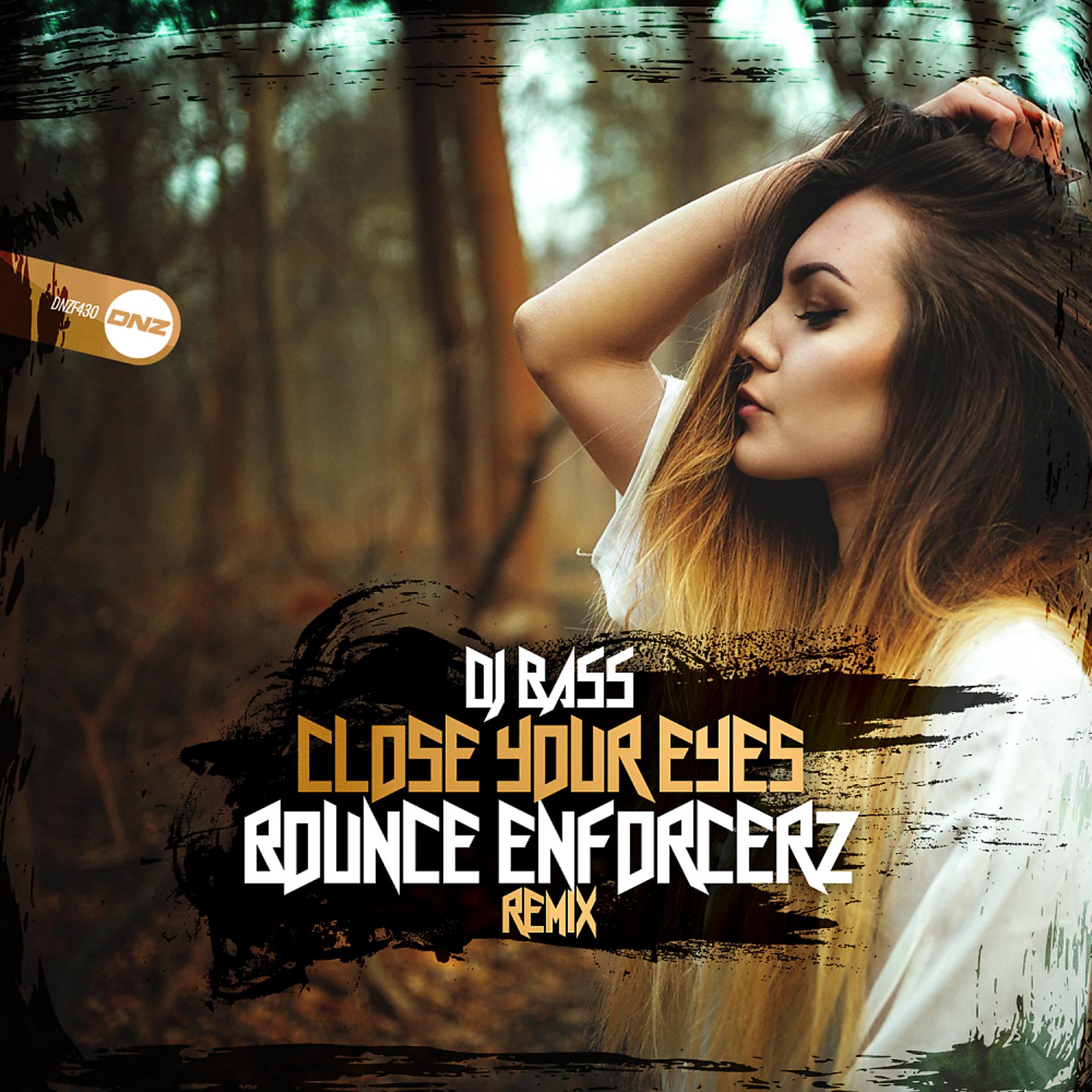 Постер альбома Close Your Eyes (Bounce Enforcerz Remix)