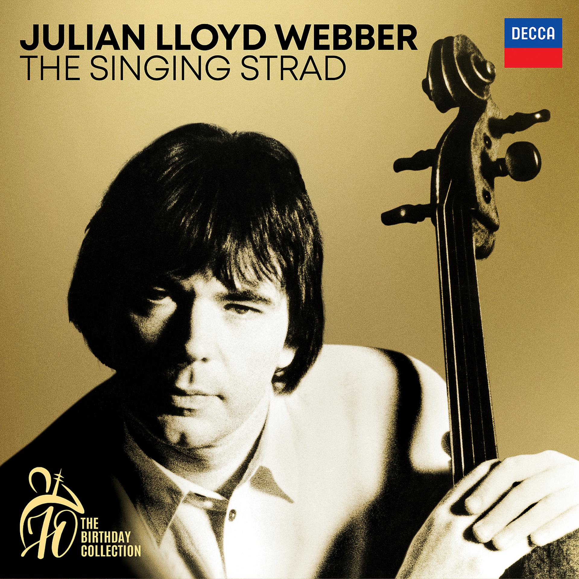 Постер альбома Julian Lloyd Webber - The Singing Strad (A 70th Birthday Collection)