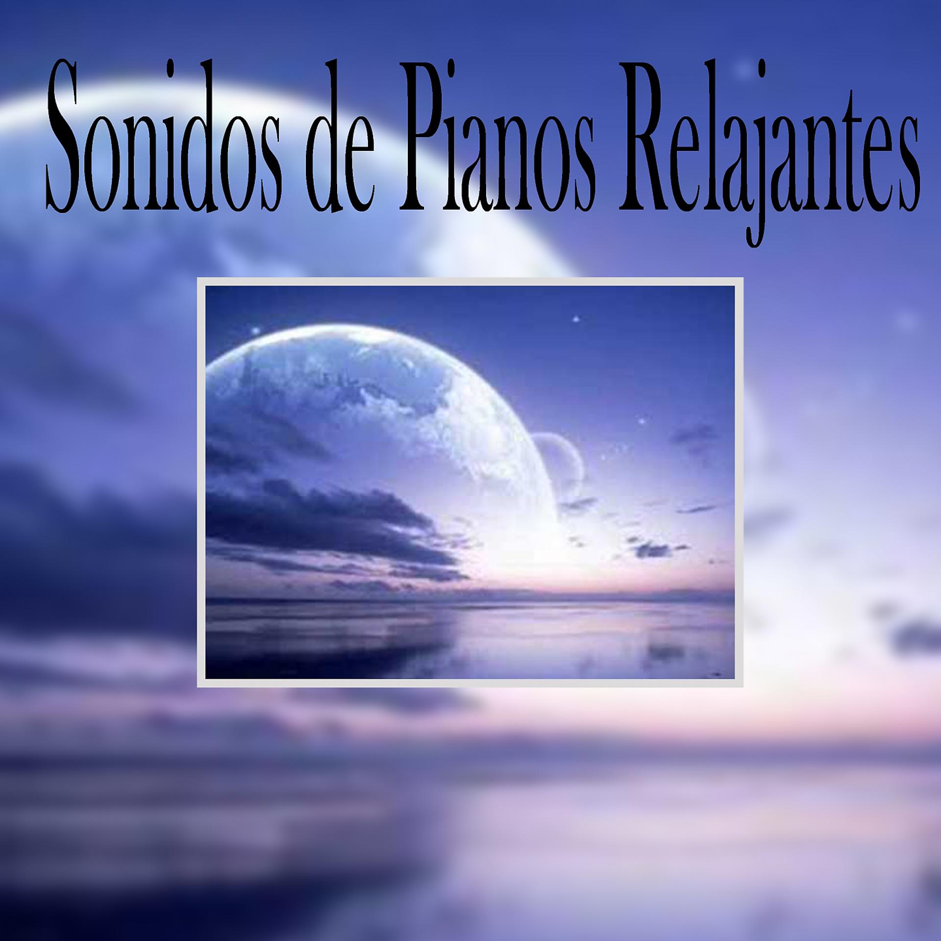 Постер альбома Sonidos de Pianos Relajantes