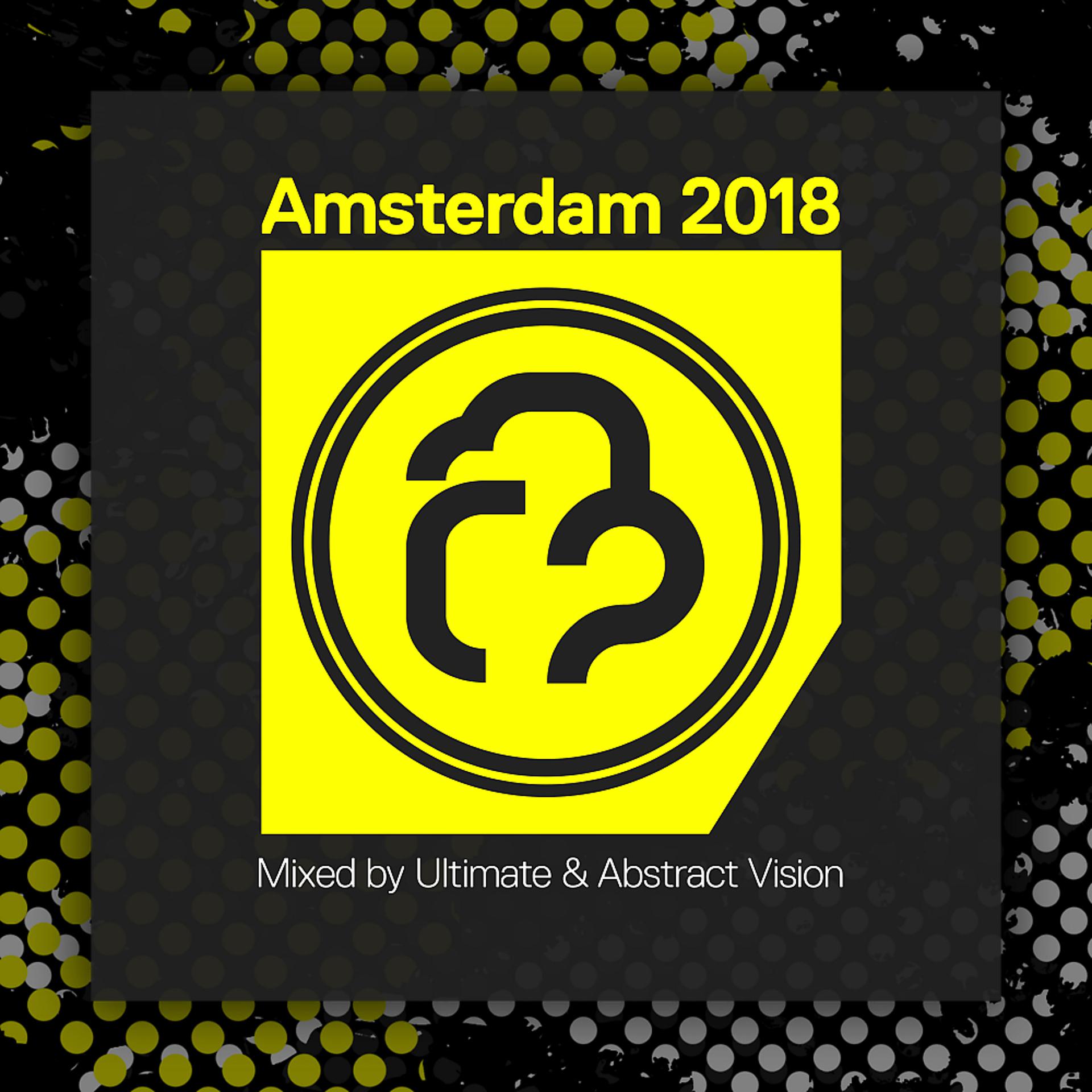 Постер альбома Amsterdam 2018: Mixed by Ultimate & Abstract Vision