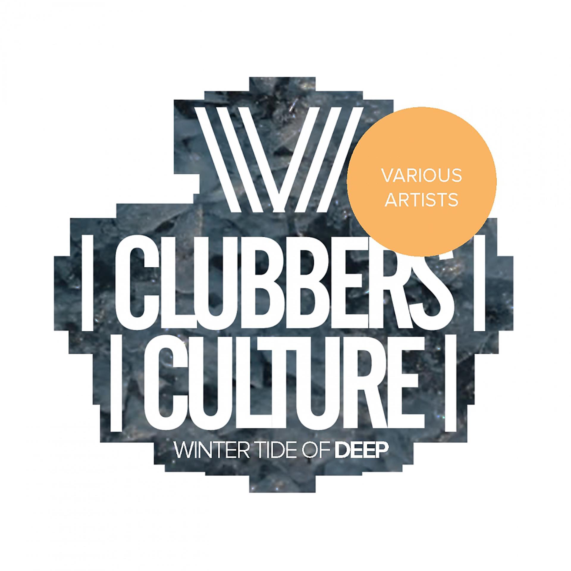 Постер альбома Clubbers Culture: Winter Tide Of Deep